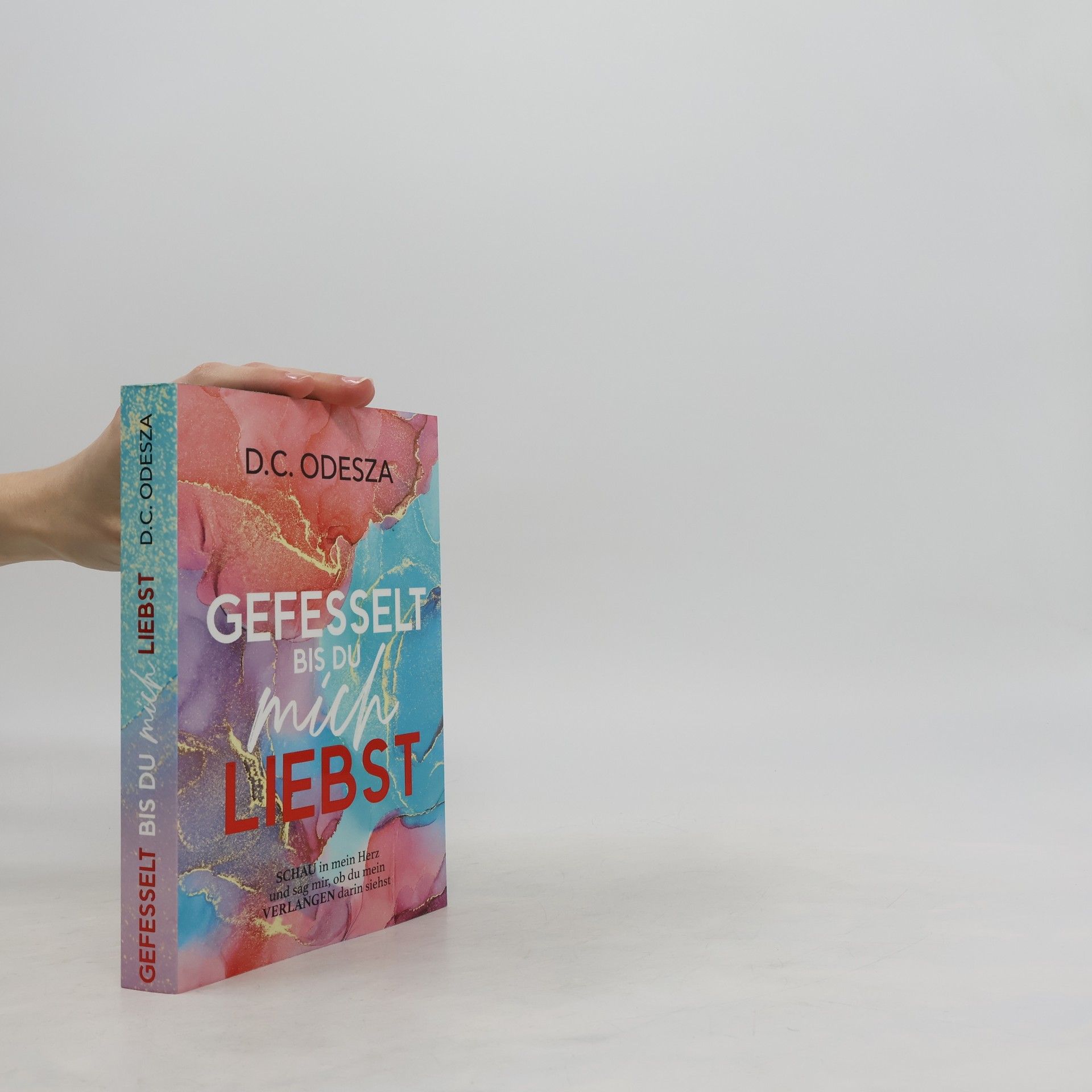 D. C. Odesza GEFESSELT bis du mich LIEBST