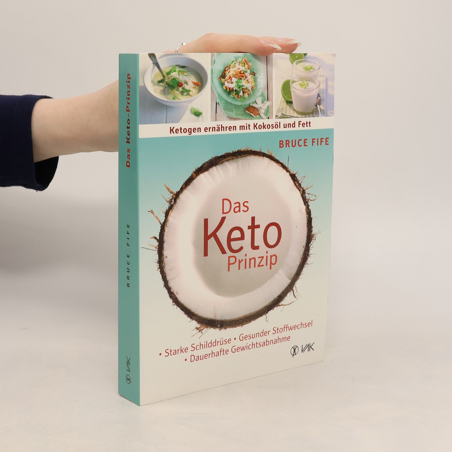 Das Keto-Prinzip: ketogen ernähren mit Kokosöl und Fett : starke Schilddrüse - gesunder Stoffwechsel - dauerhafte Gewichtsabnahme