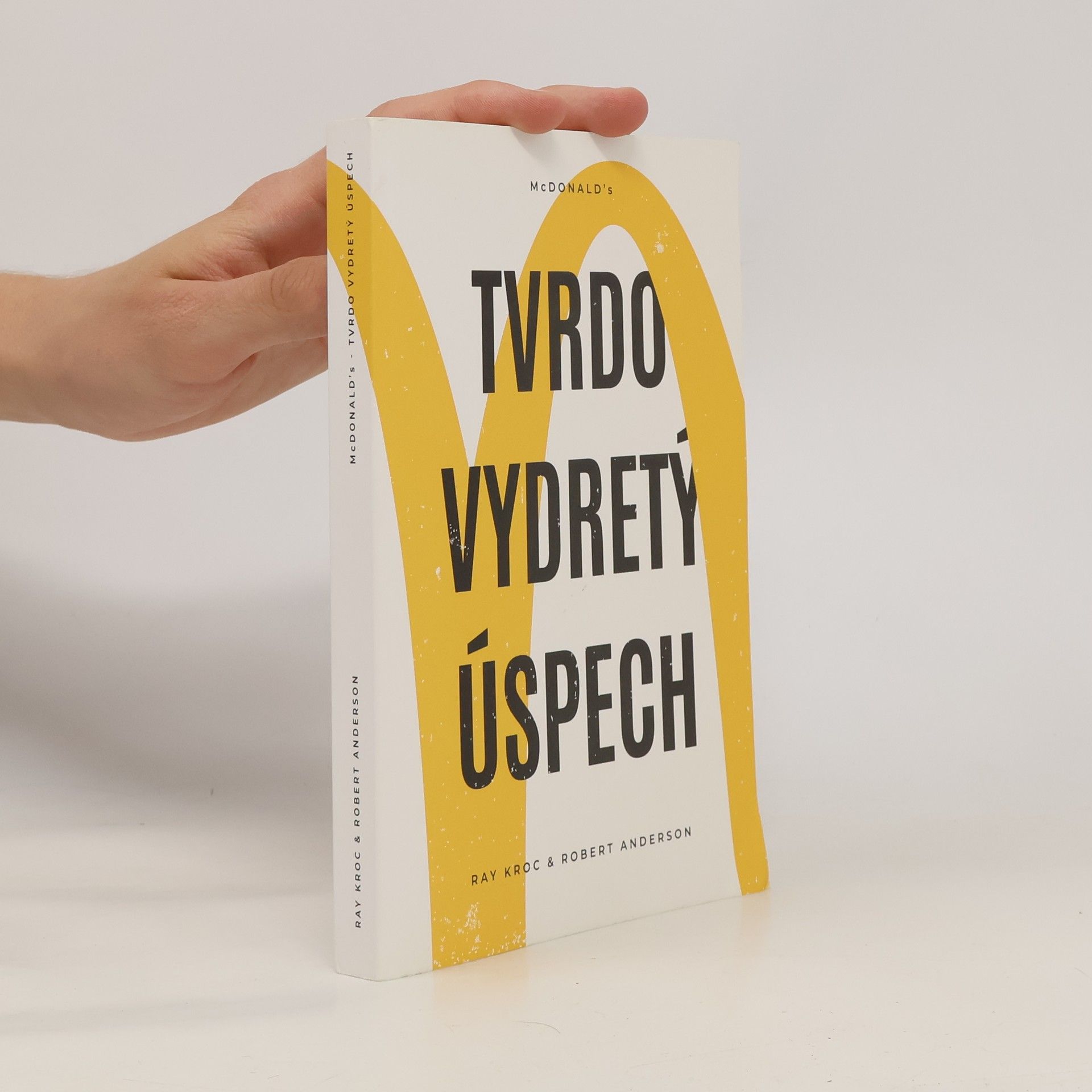 Ray Kroc McDonald’s - Tvrdo vydretý úspech