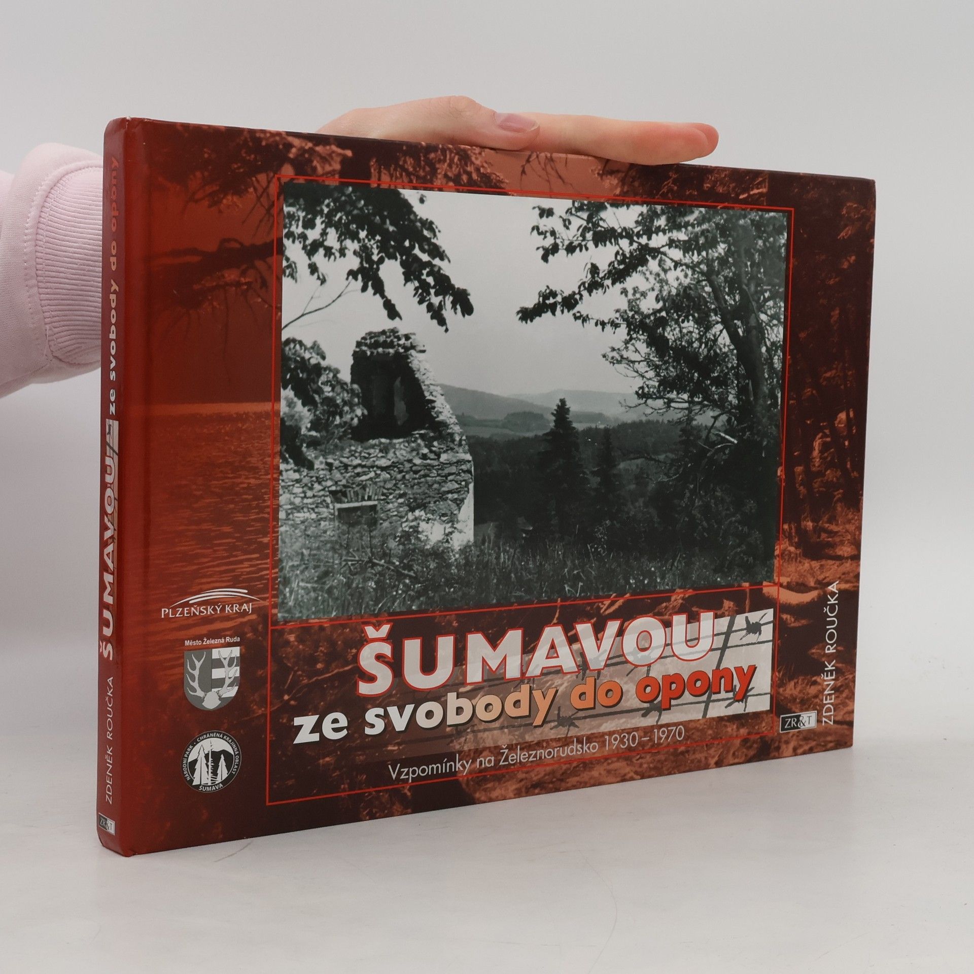 Zdeněk Roučka Šumavou ze svobody do opony