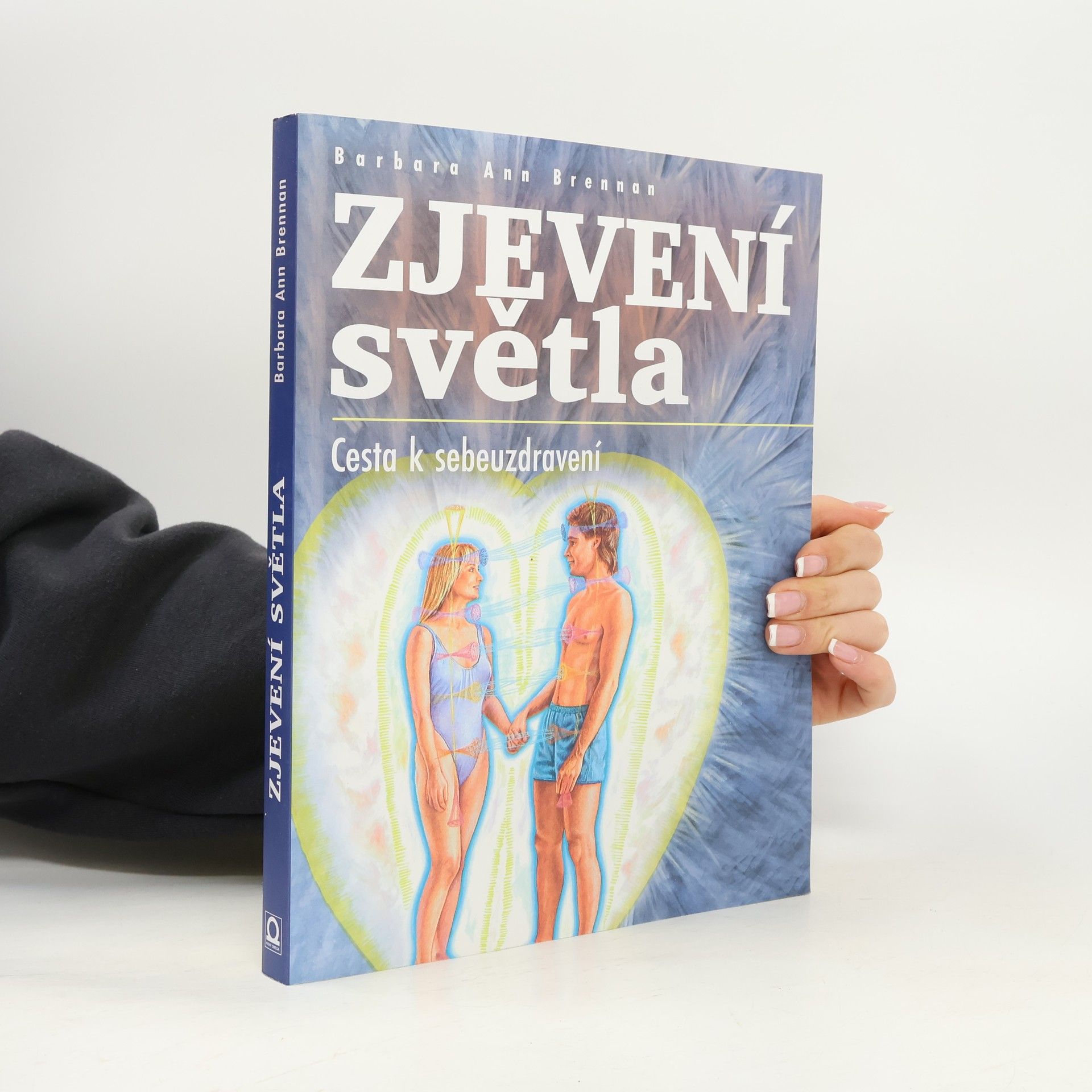 Barbara Ann Brennan Zjevení světla : cesta sebeuzdravování