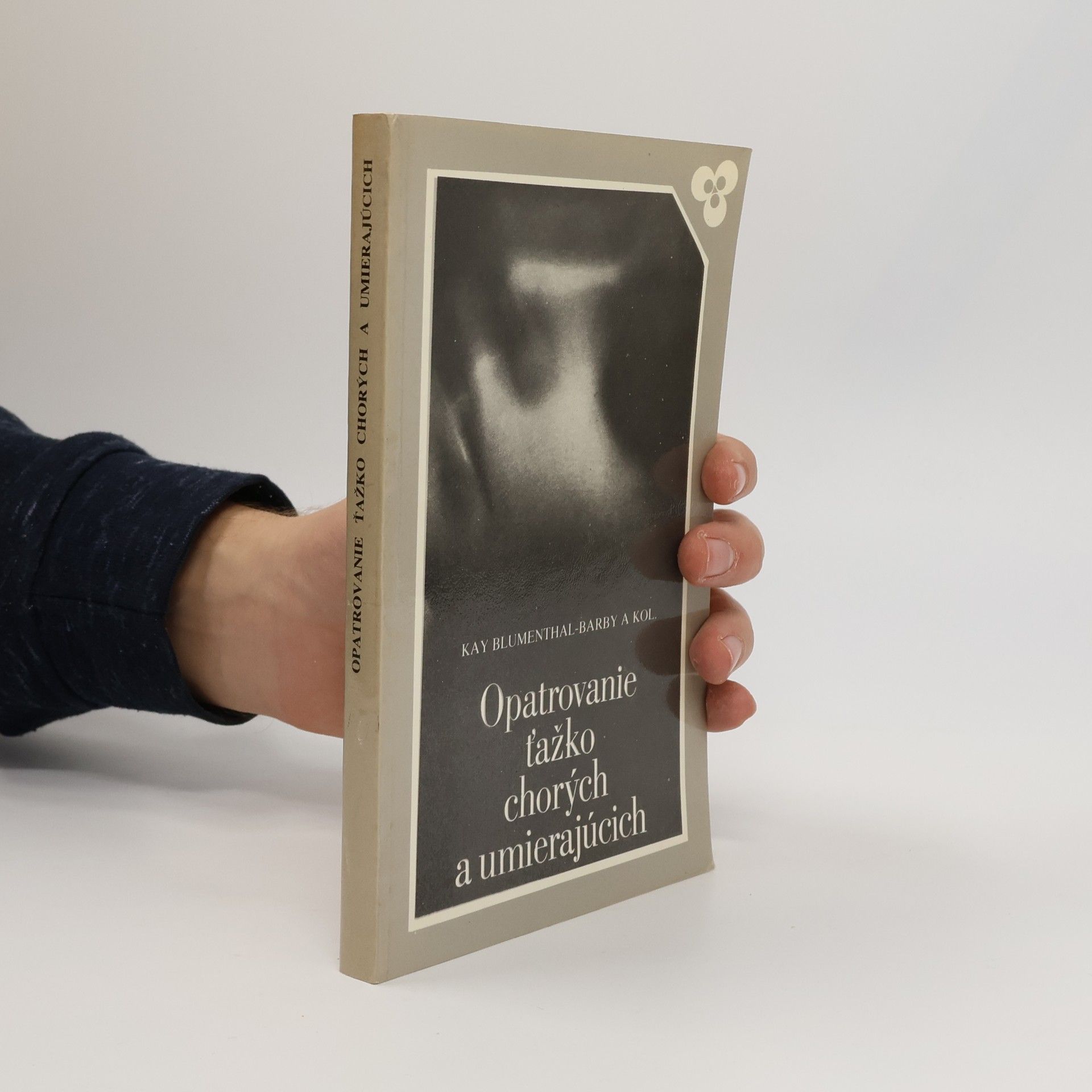 Kay Blumenthal-Barby Opatrovanie ťažko chorých a umierajúcich