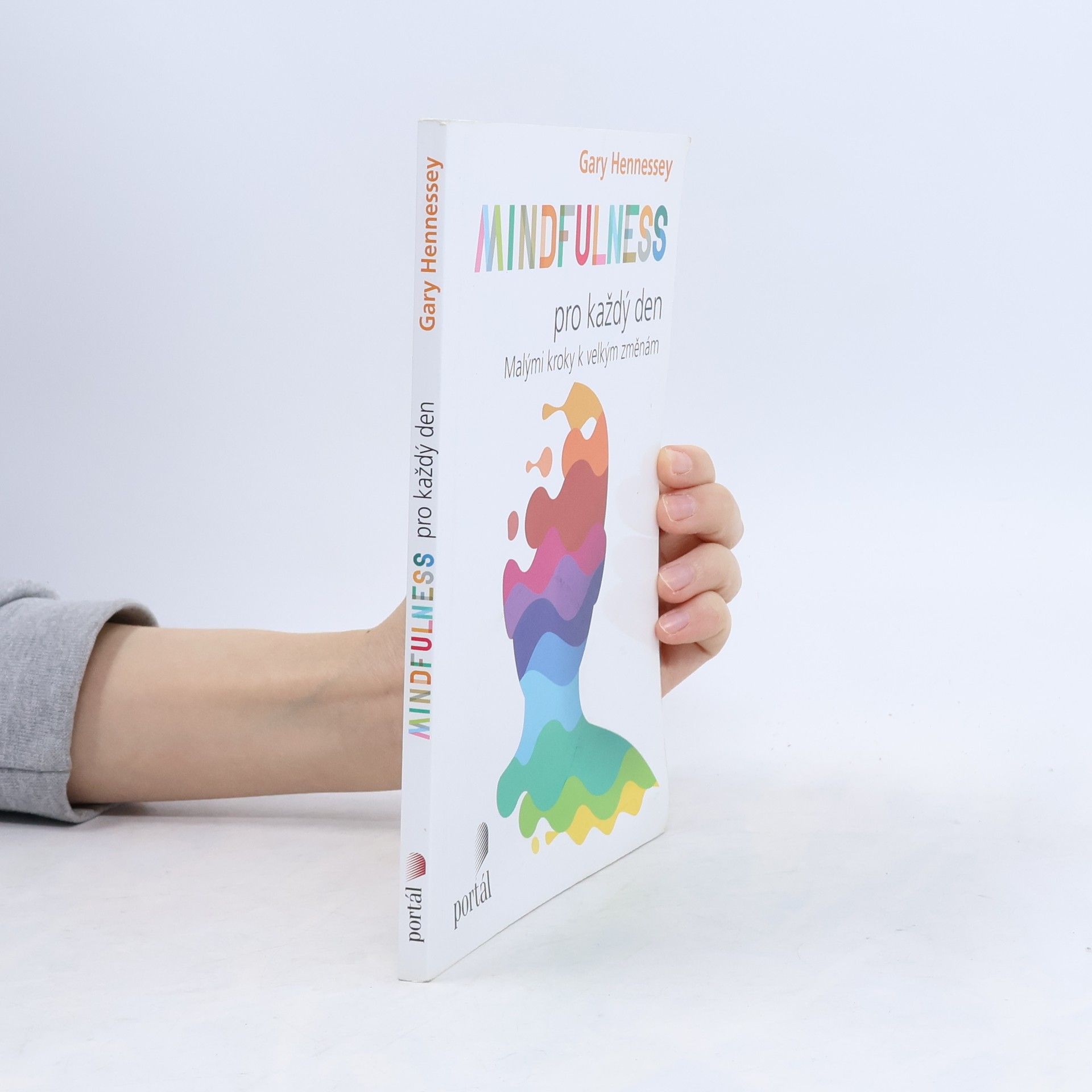 Mindfulness pro každý den: Malými kroky k velkým změnám