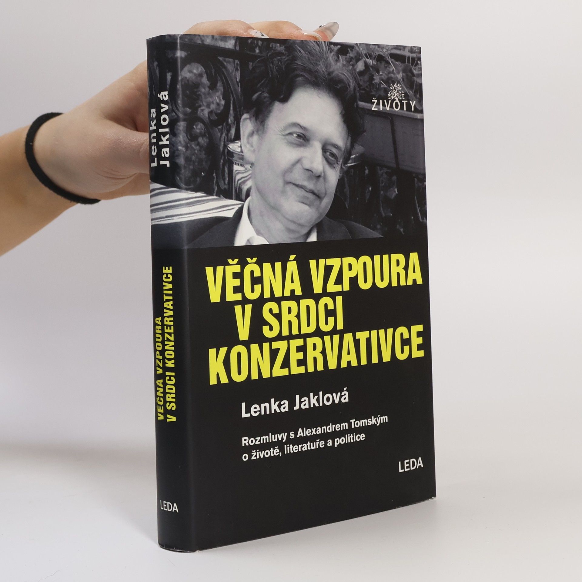 Věčná vzpoura v srdci konzervativce : rozmluvy s Alexandrem Tomským o životě, literatuře a politice