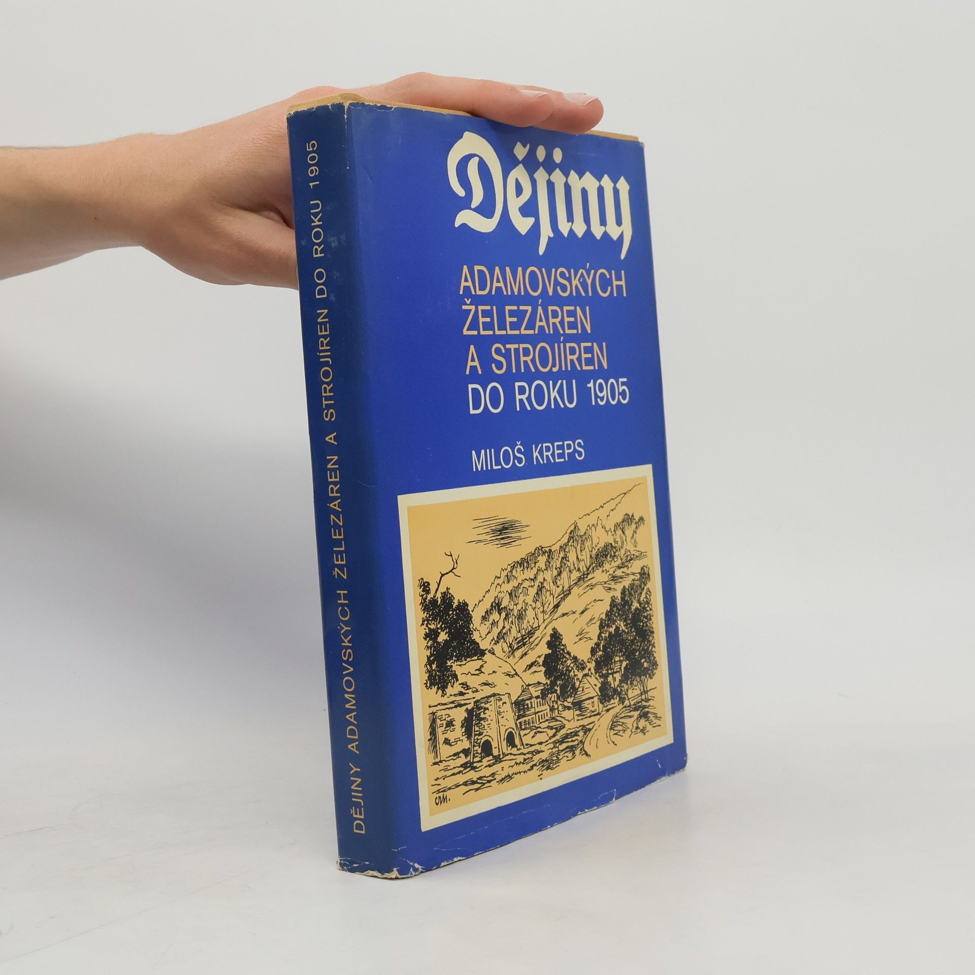 Miloš Kreps Dějiny Adamovských železáren a strojíren do roku 1905