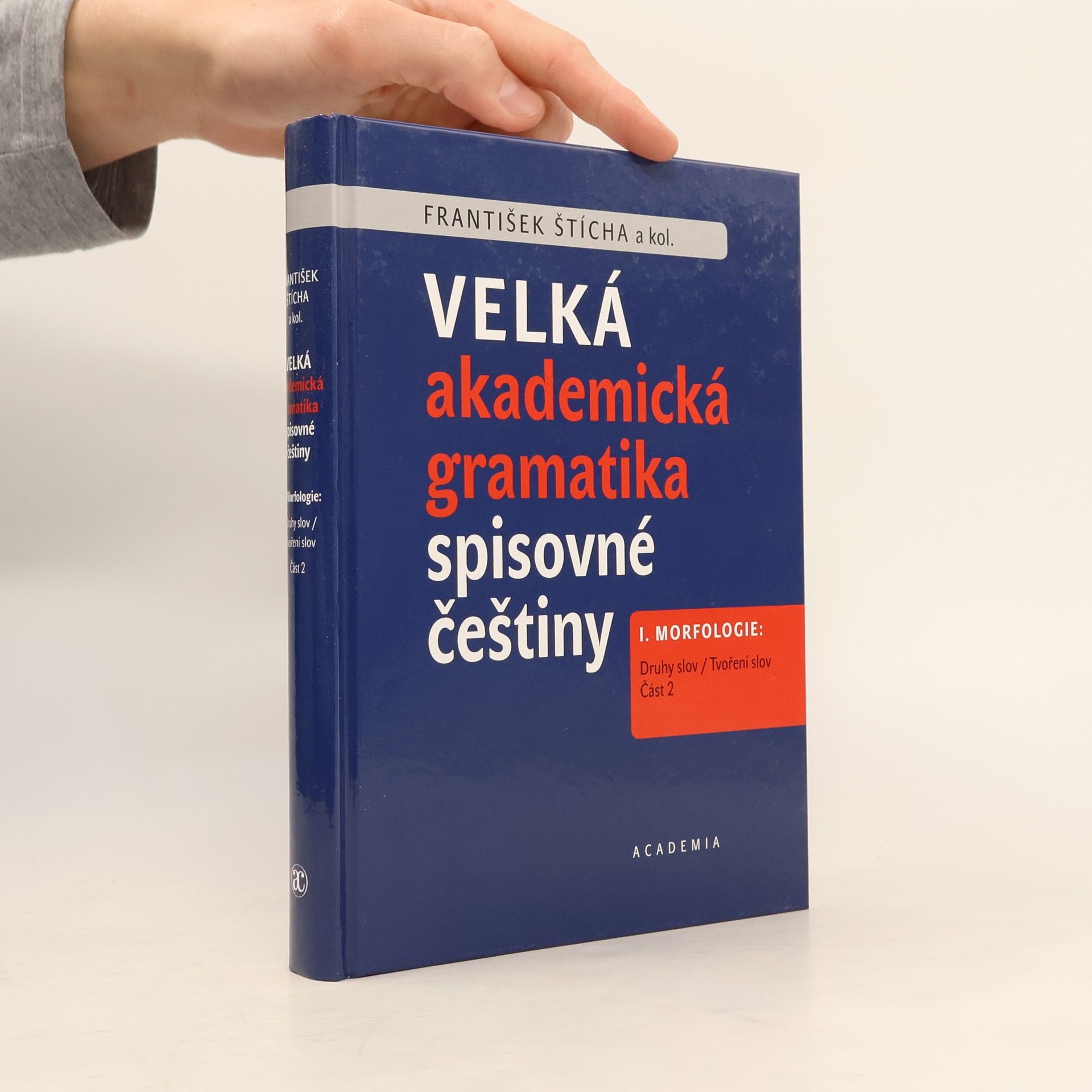 František Štícha Velká akademická gramatika spisovné češtiny I. Morfologie. Část 2
