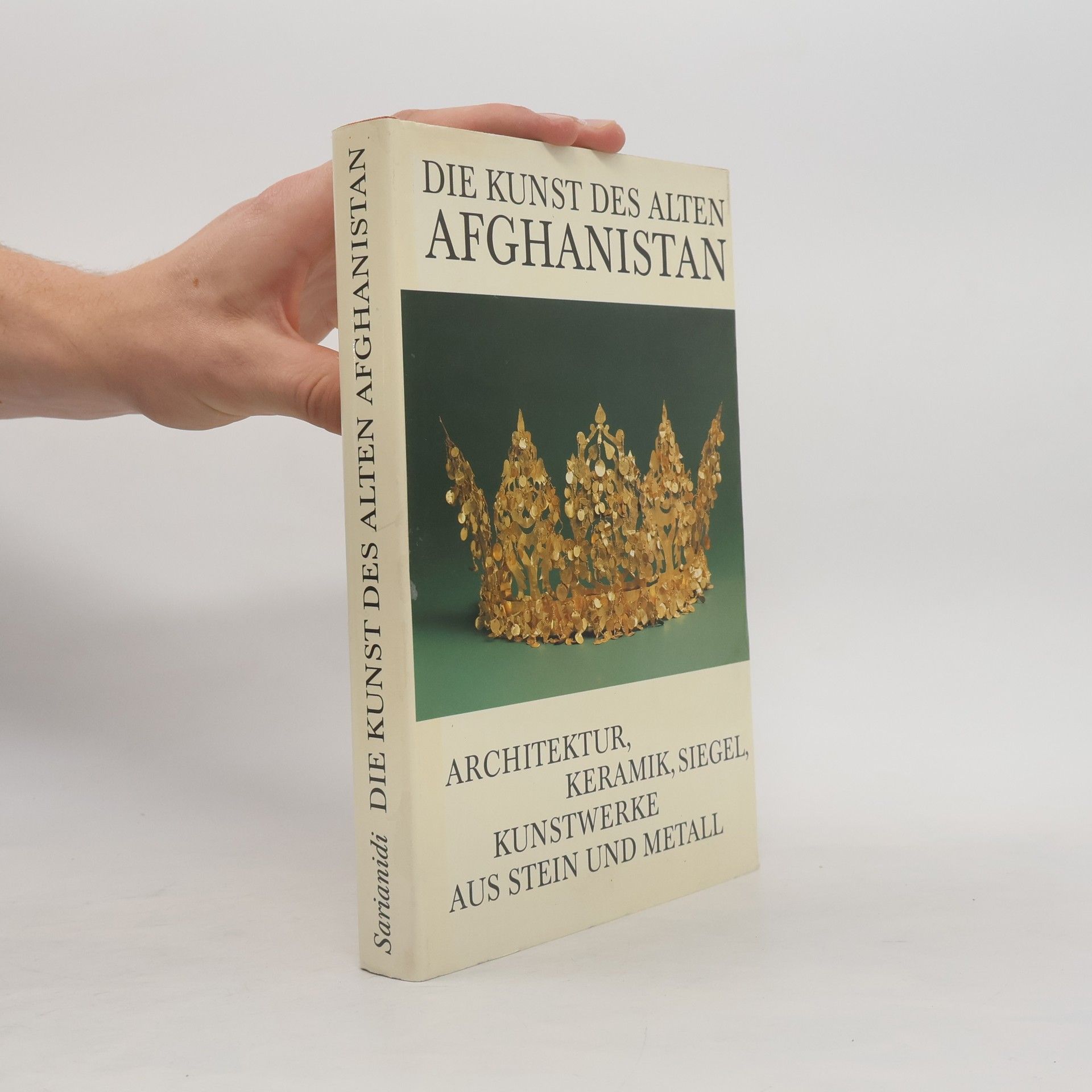 Viktor I. Sarianidi Die Kunst des alten Afghanistan