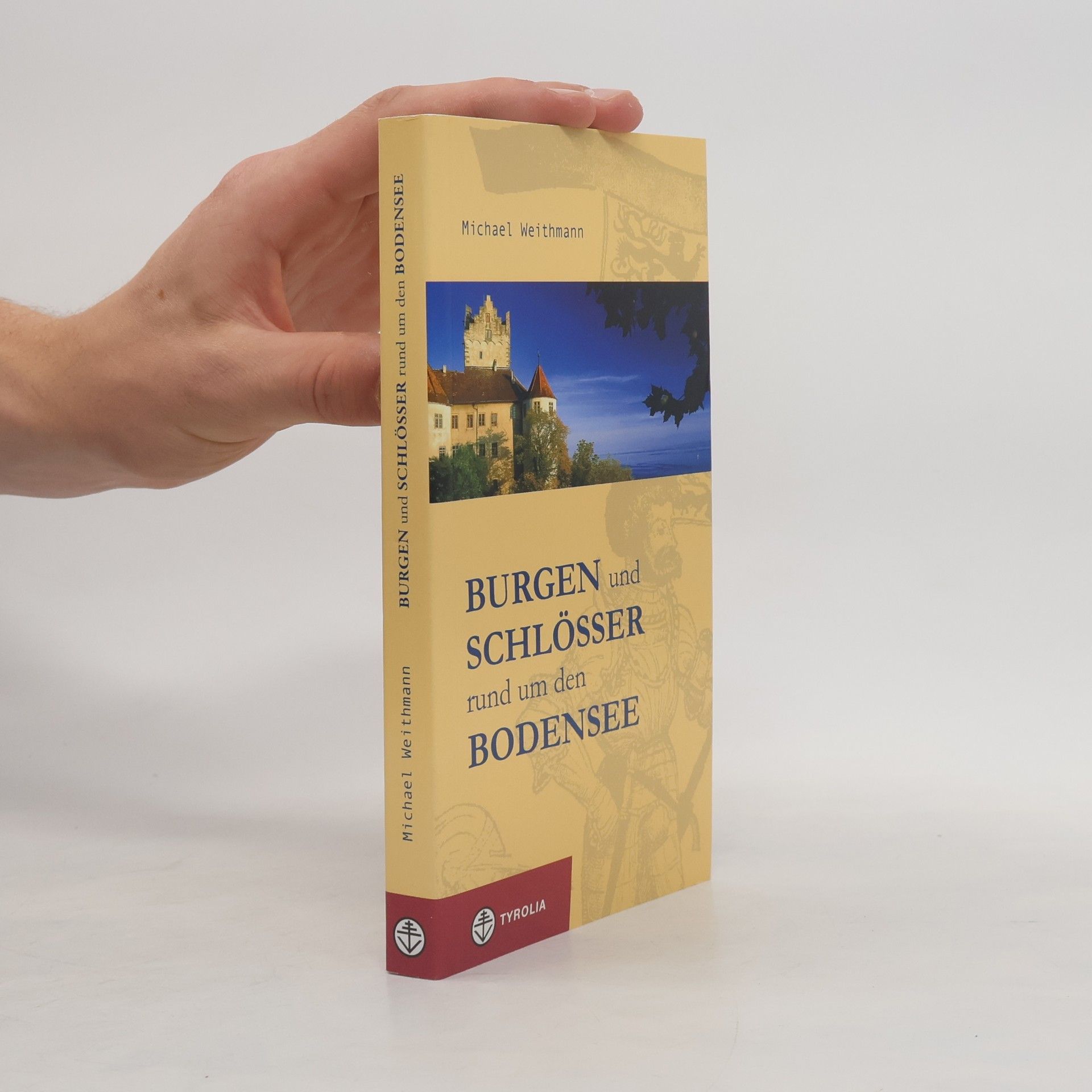 Michael W. Weithmann Burgen und Schlösser rund um den Bodensee