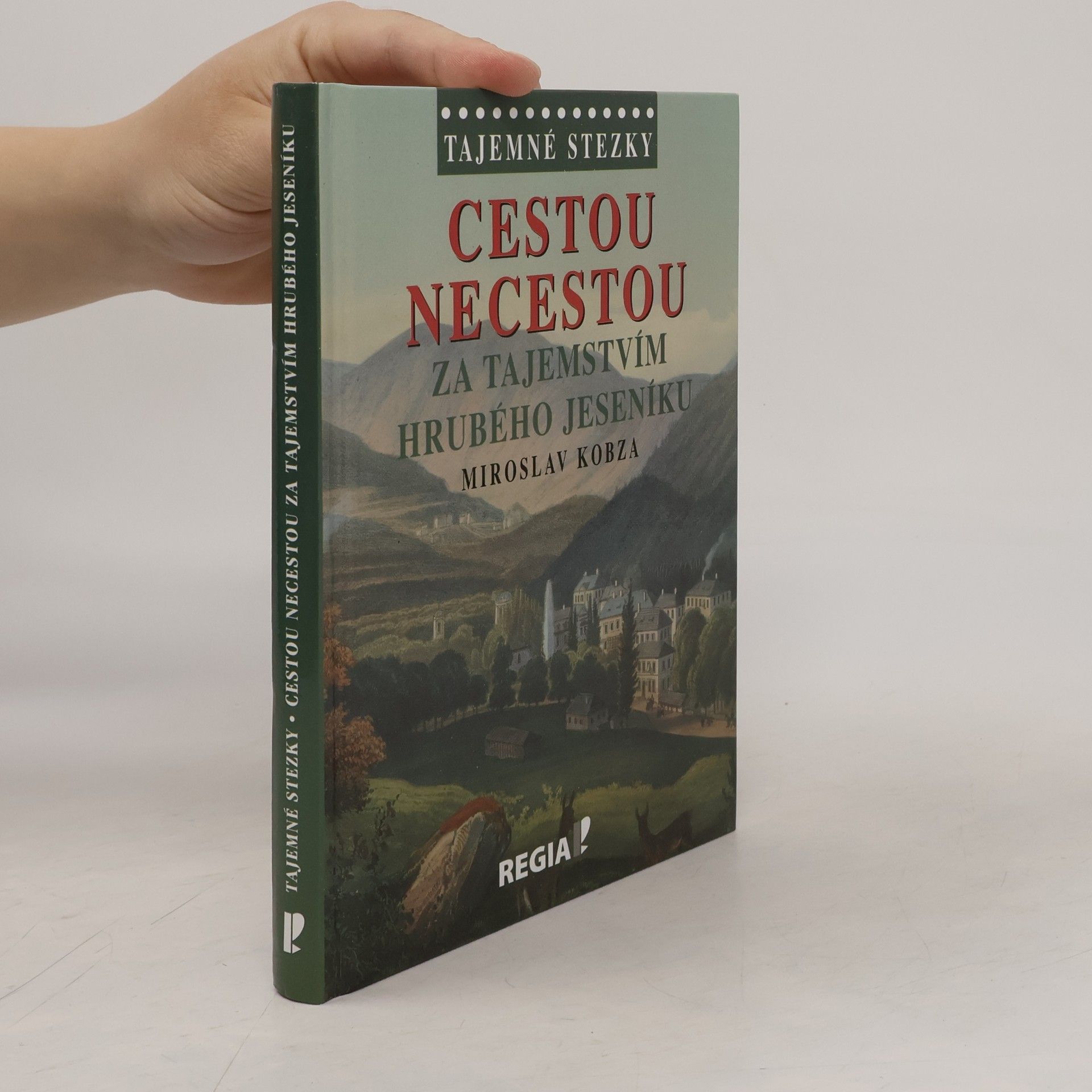 Miroslav Kobza Cestou necestou - Za tajemstvím Hrubého Jeseníku