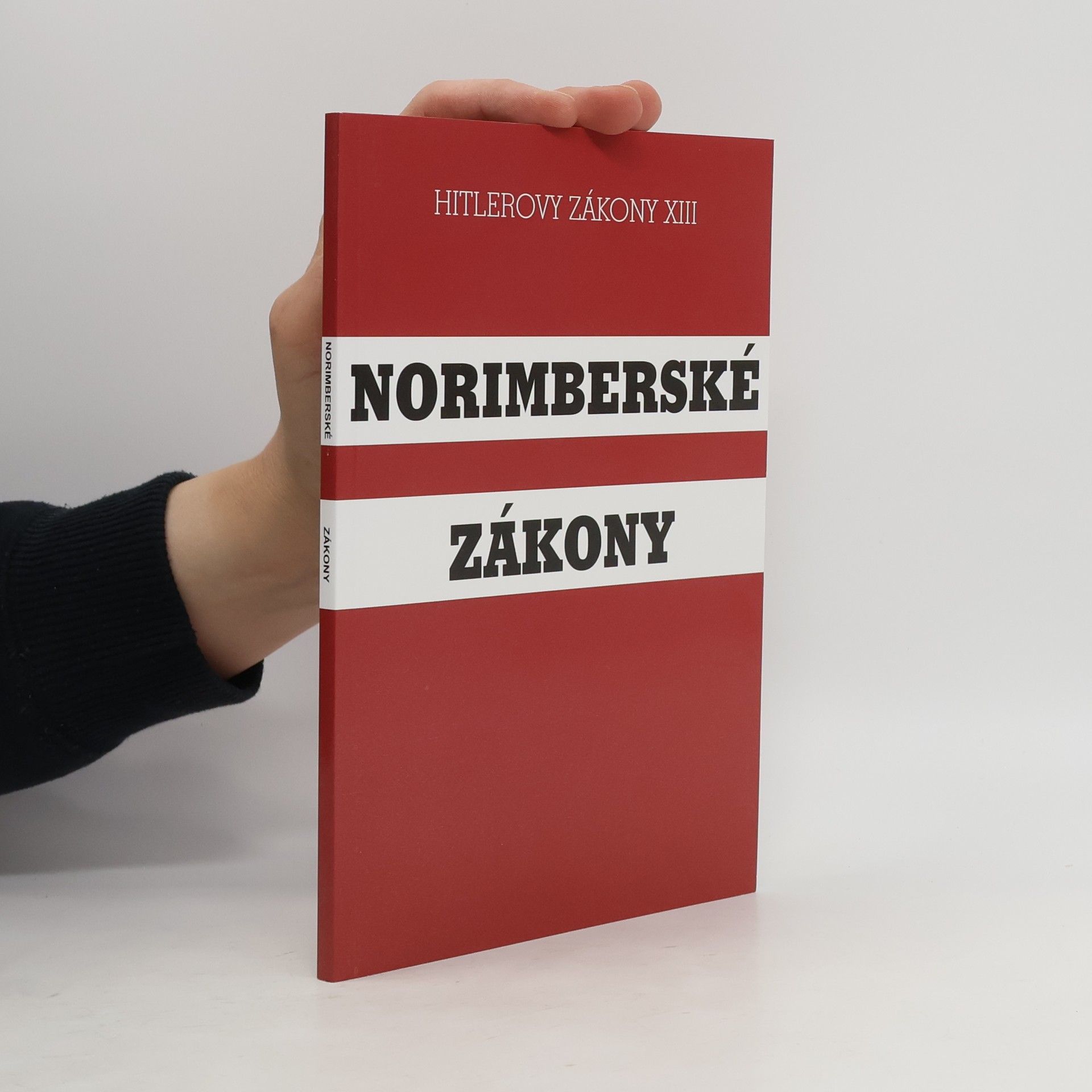 Kolektív autorov Norimberské zákony - Hitlerovy zákony XIII.