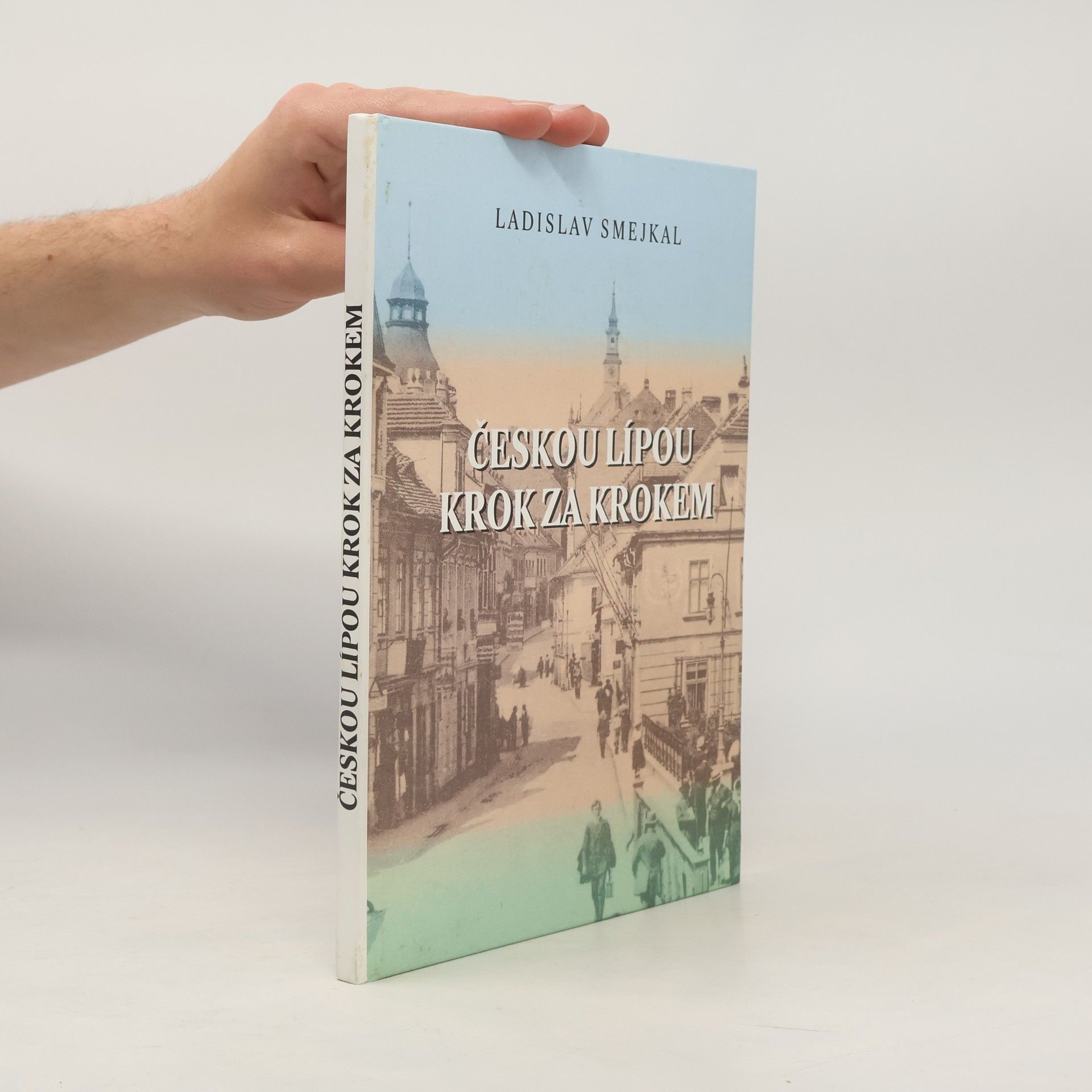 Ladislav Smejkal Českou Lípou krok za krokem