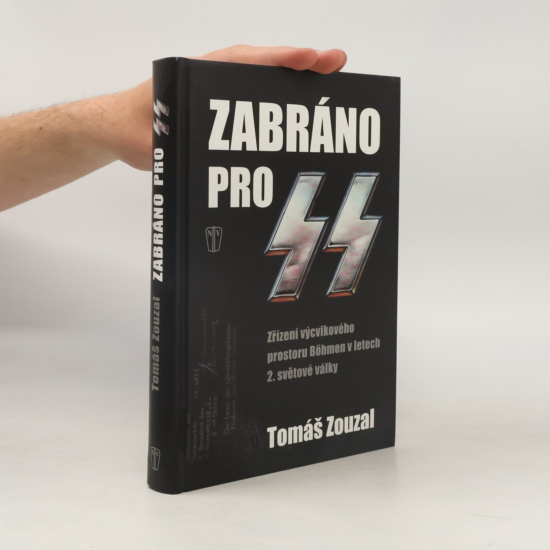 Tomáš Zouzal Zabráno pro SS: Zřízení výcvikového prostoru Böhmen v letech 2. světové války