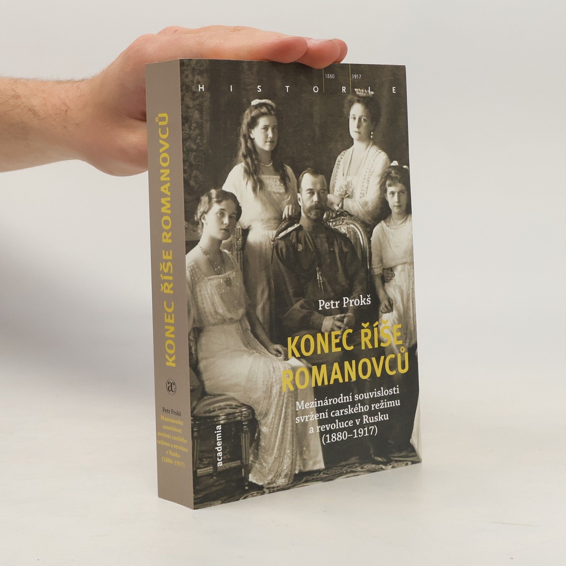 Konec říše Romanovců : Mezinárodní souvislosti svržení carského režimu a revoluce v Rusku (1880-1917)