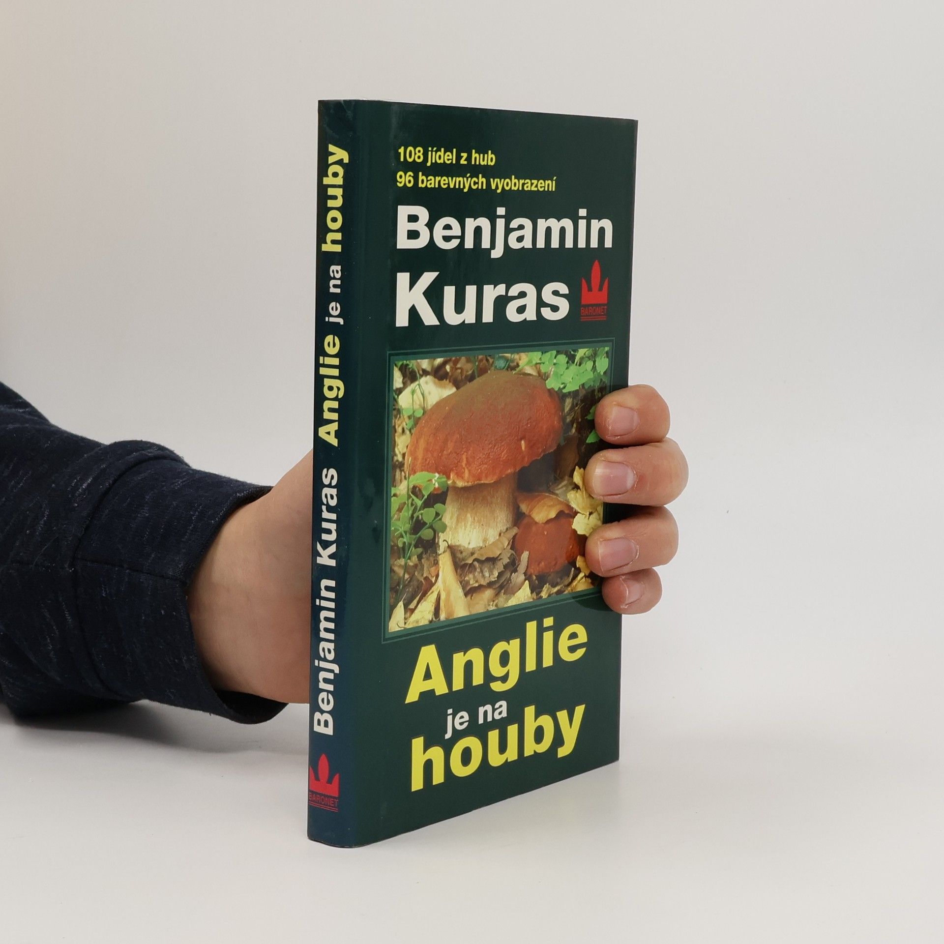 Anglie je na houby: O houbaření v Anglii a jinde : 93 jedlých hub, 108 kulinářských receptů
