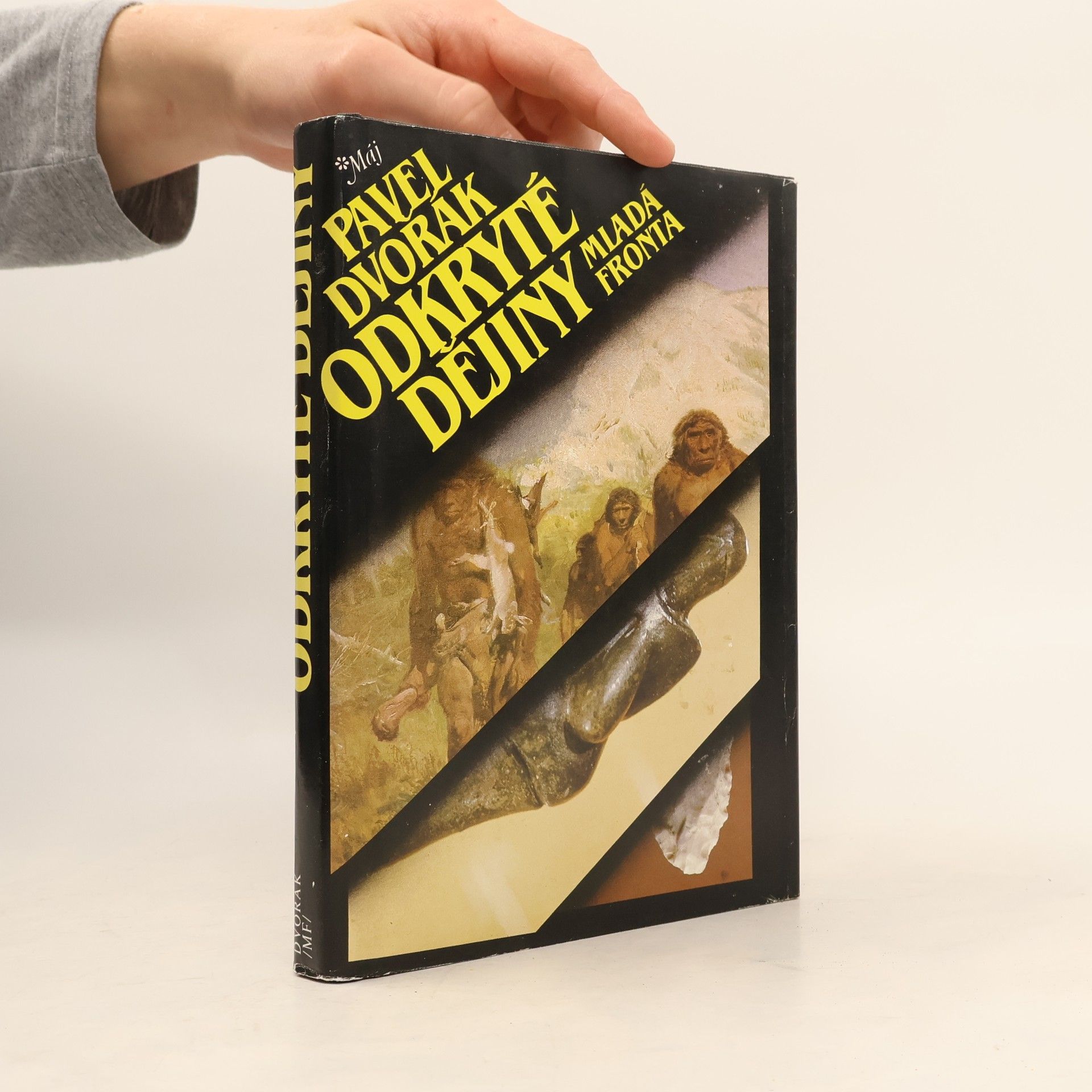 Pavel Dvořák Odkryté dějiny. První lidé na území Československa