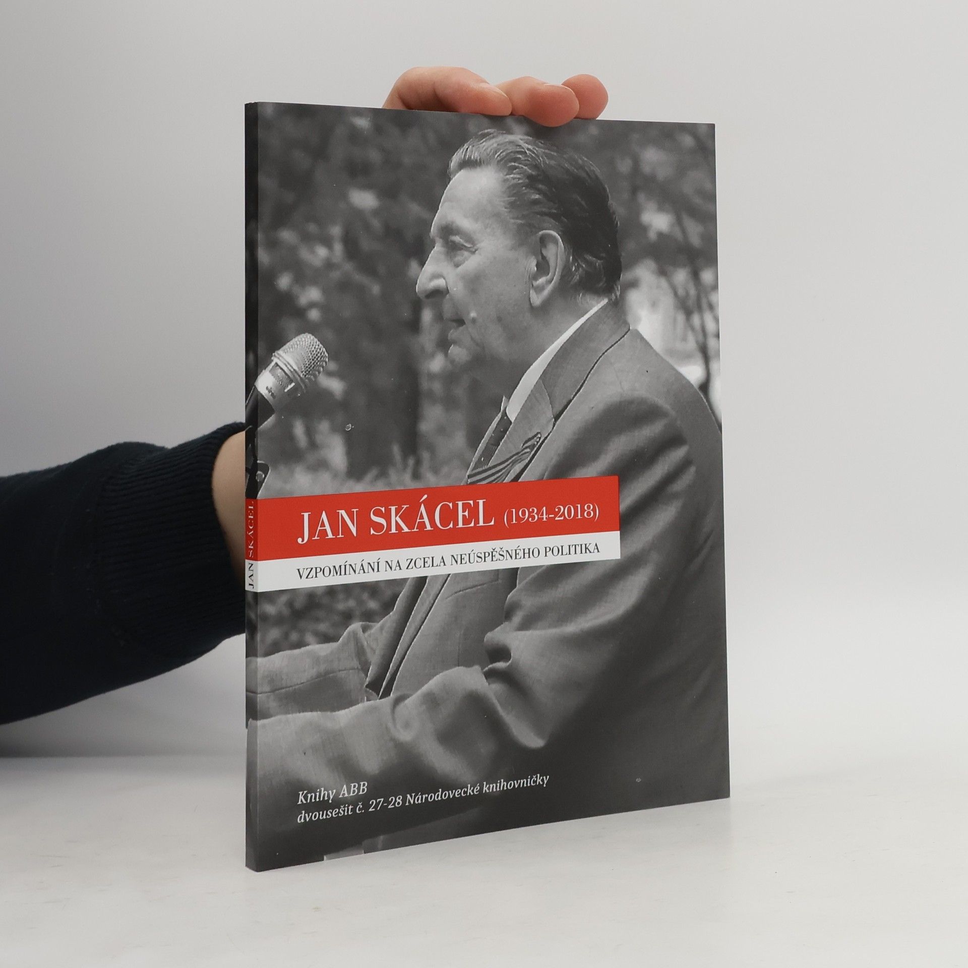 Kolektiv autorů Jan Skácel (1934-2018): vzpomínání na zcela neúspěšného politika