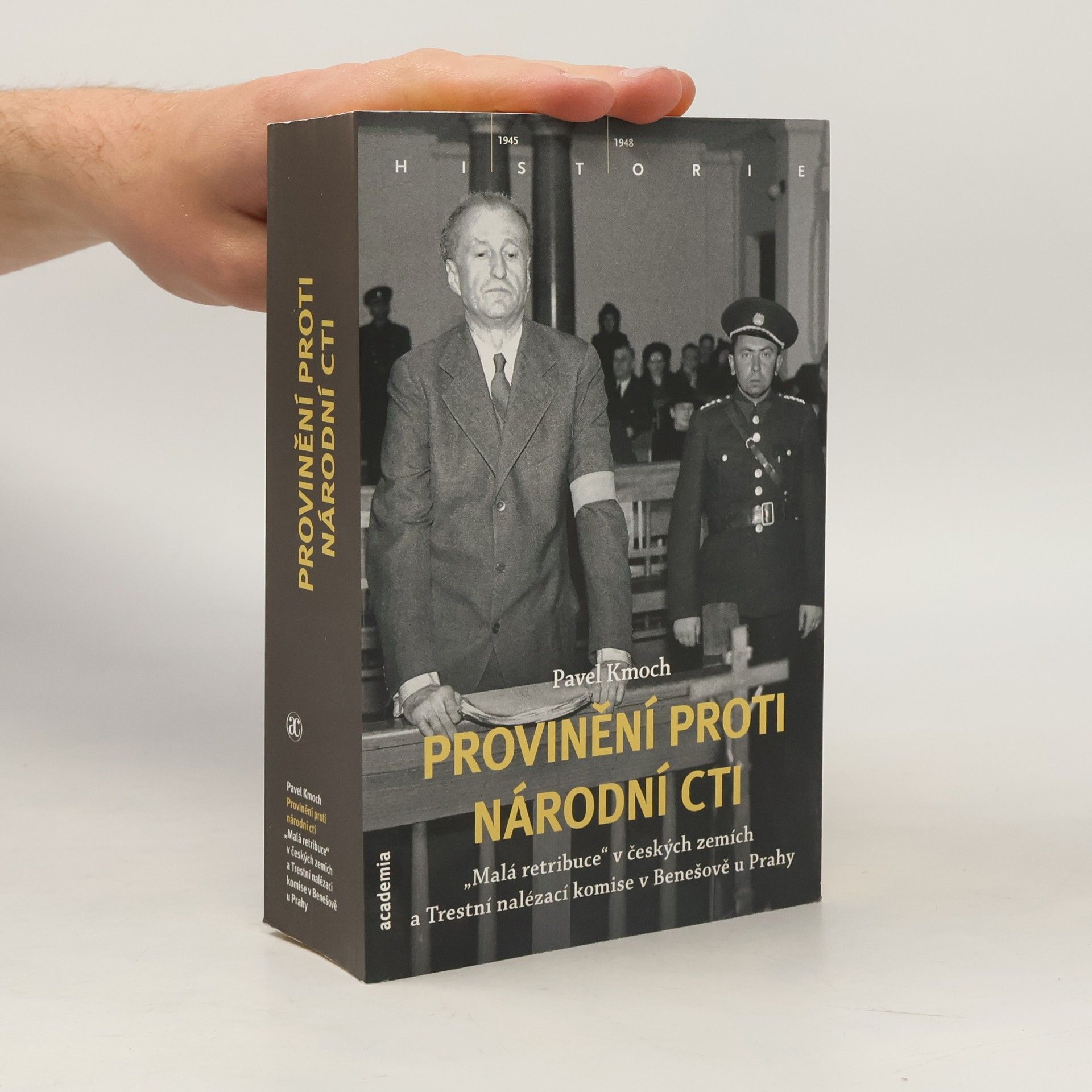 Pavel Kmoch Provinění proti národní cti. "Malá retribuce" v českých zemích a Trestní nalézací komise v Benešově u Prahy
