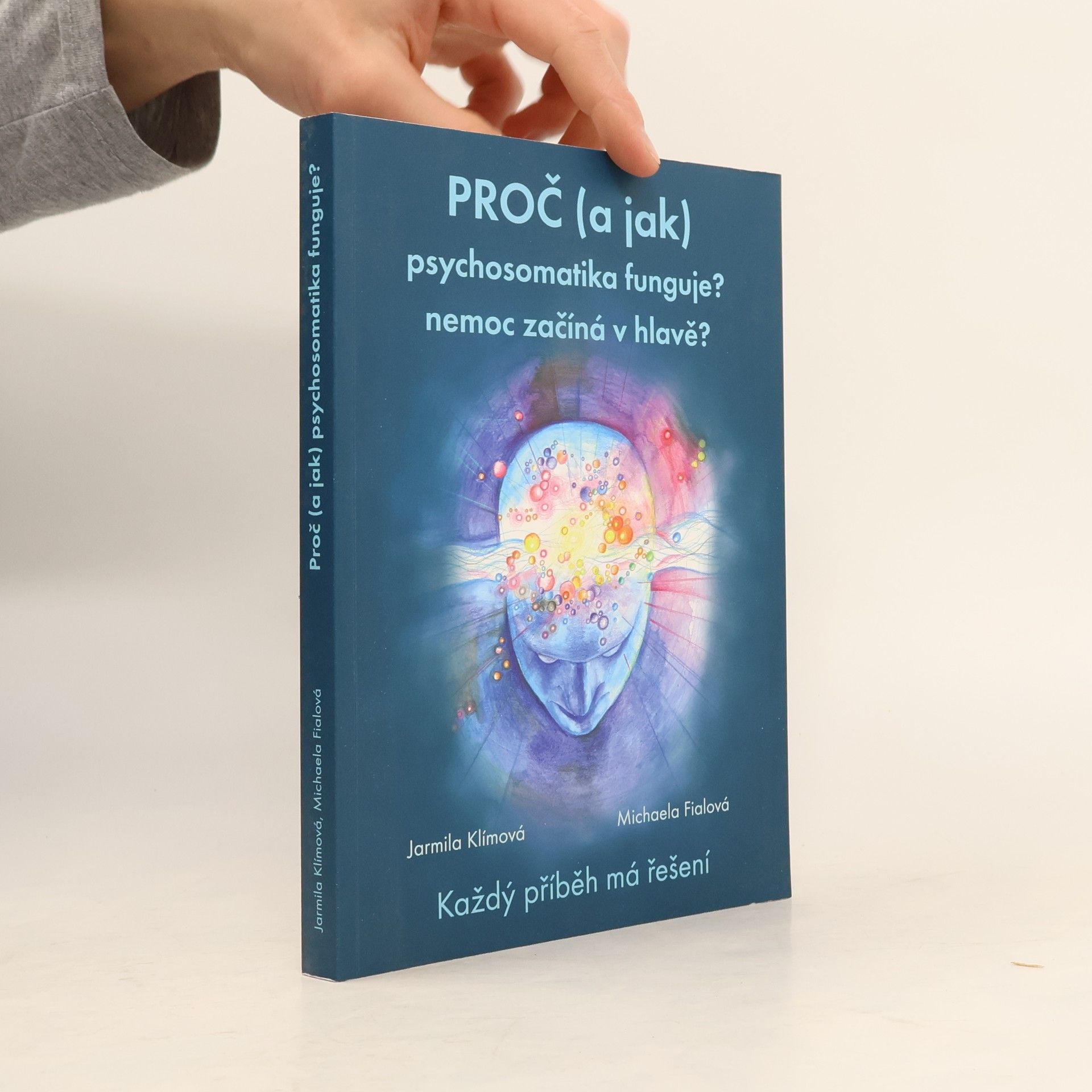 Jarmila Klímová Proč (a jak) psychosomatika funguje?