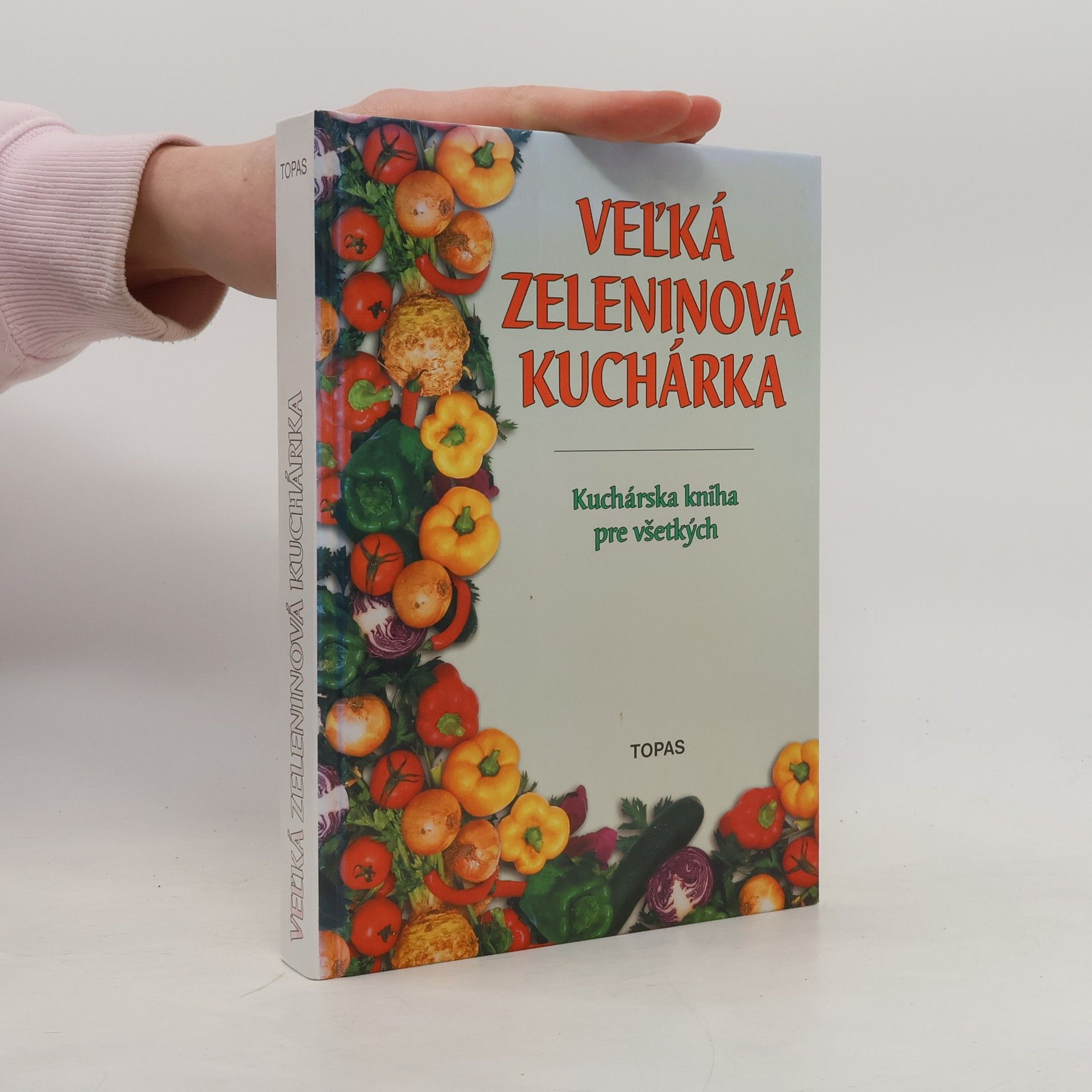 Mária Szemešová (Ing.) Veľká zeleninová kuchárka