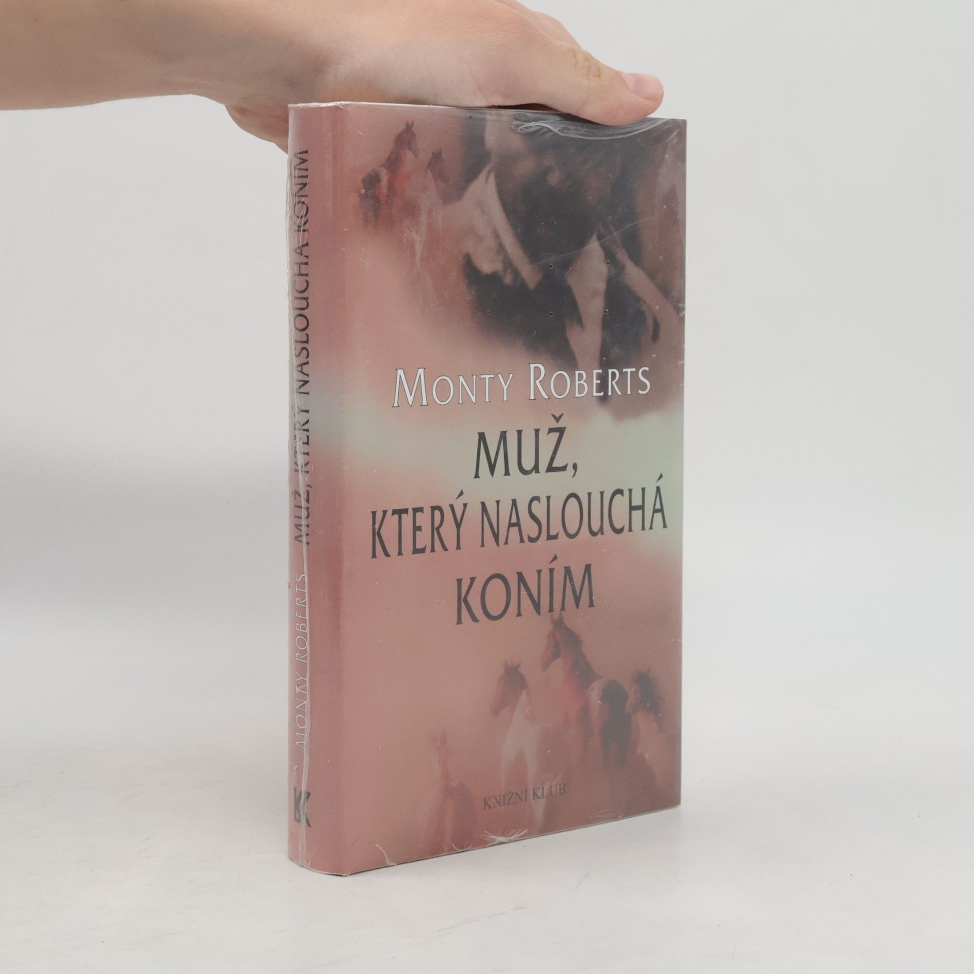 Monty Roberts Muž, který naslouchá koním