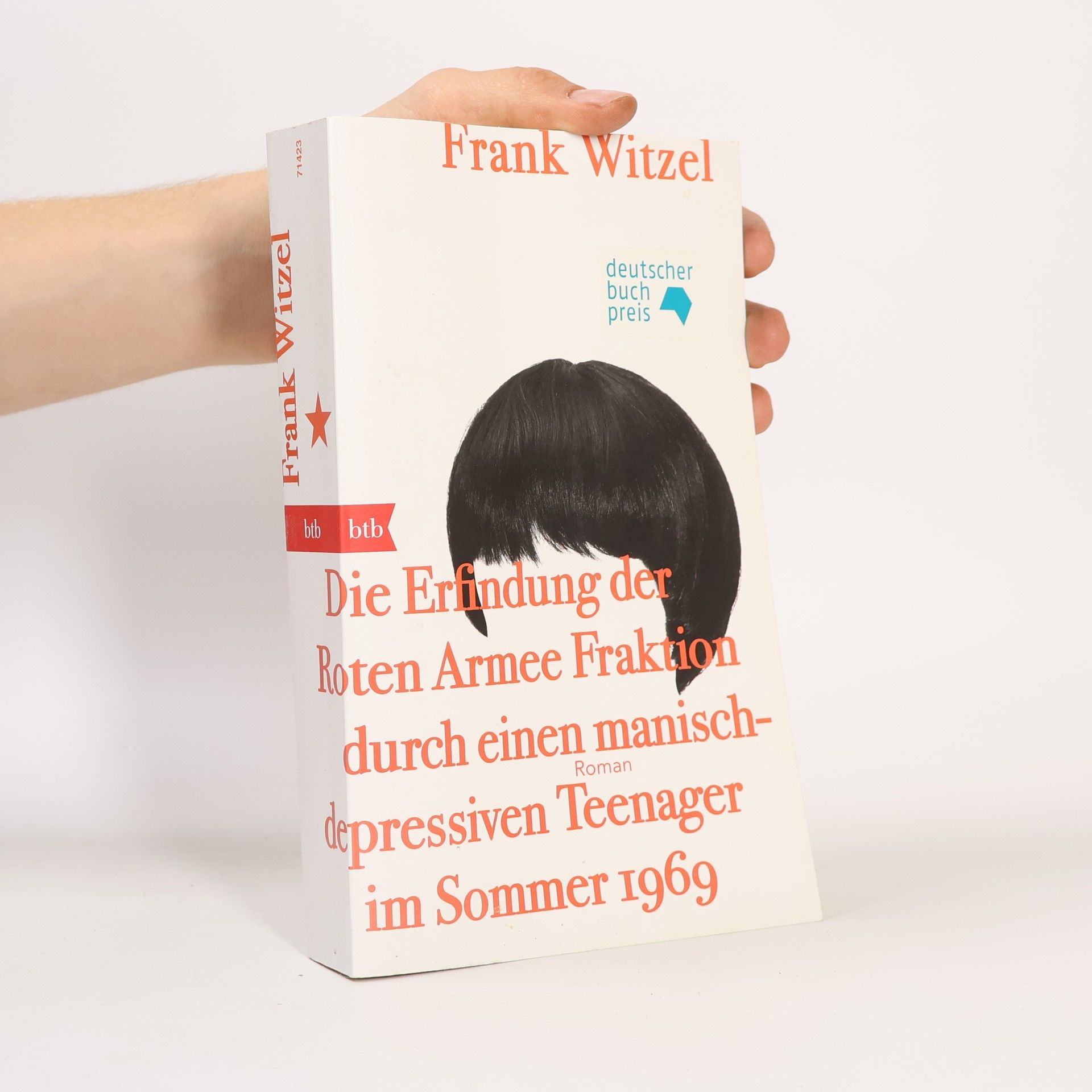Frank Witzel Die Erfindung der Roten Armee Fraktion durch einen manisch depressiven Teenager im Sommer 1969