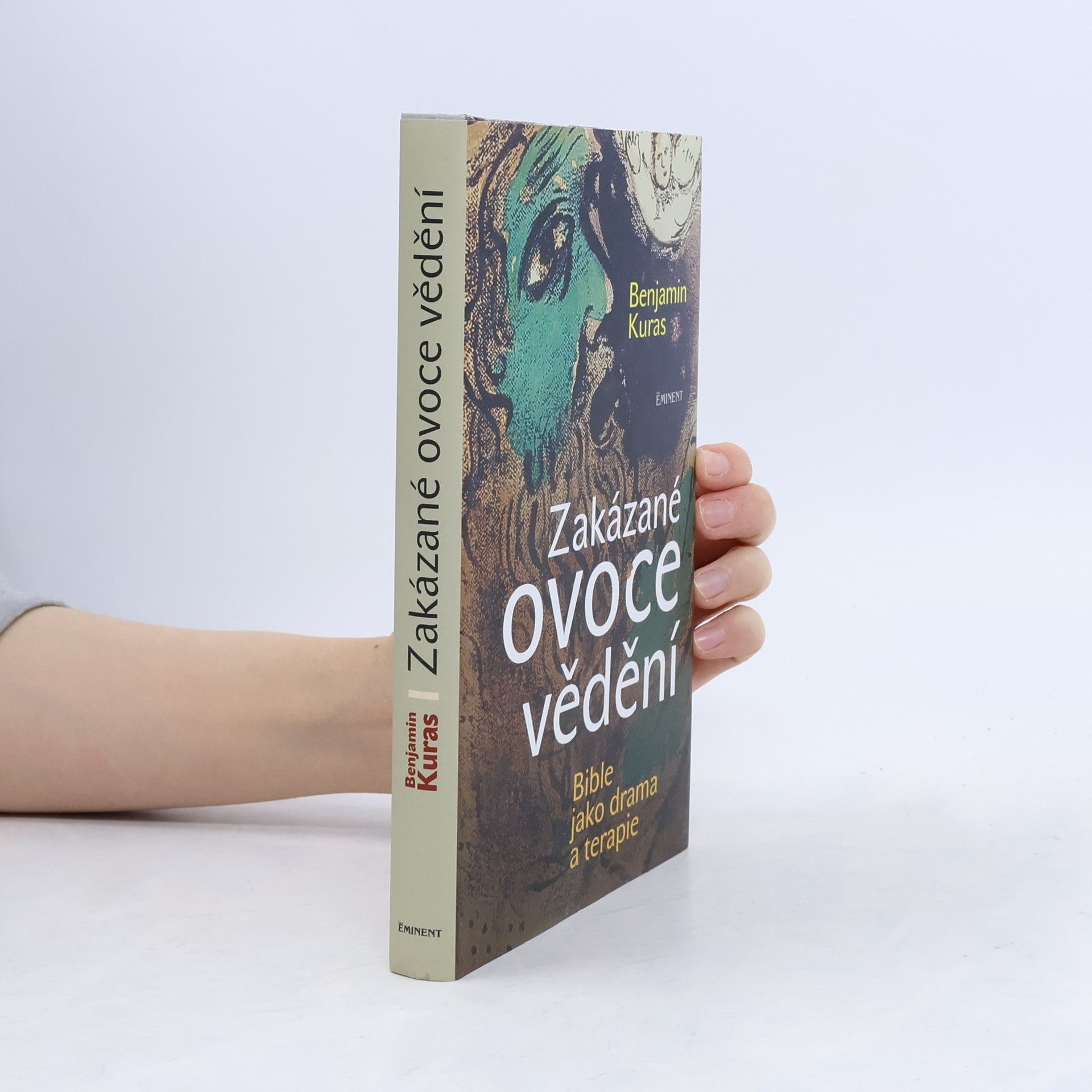 Benjamin Kuras Zakázané ovoce vědění : bible jako drama a terapie