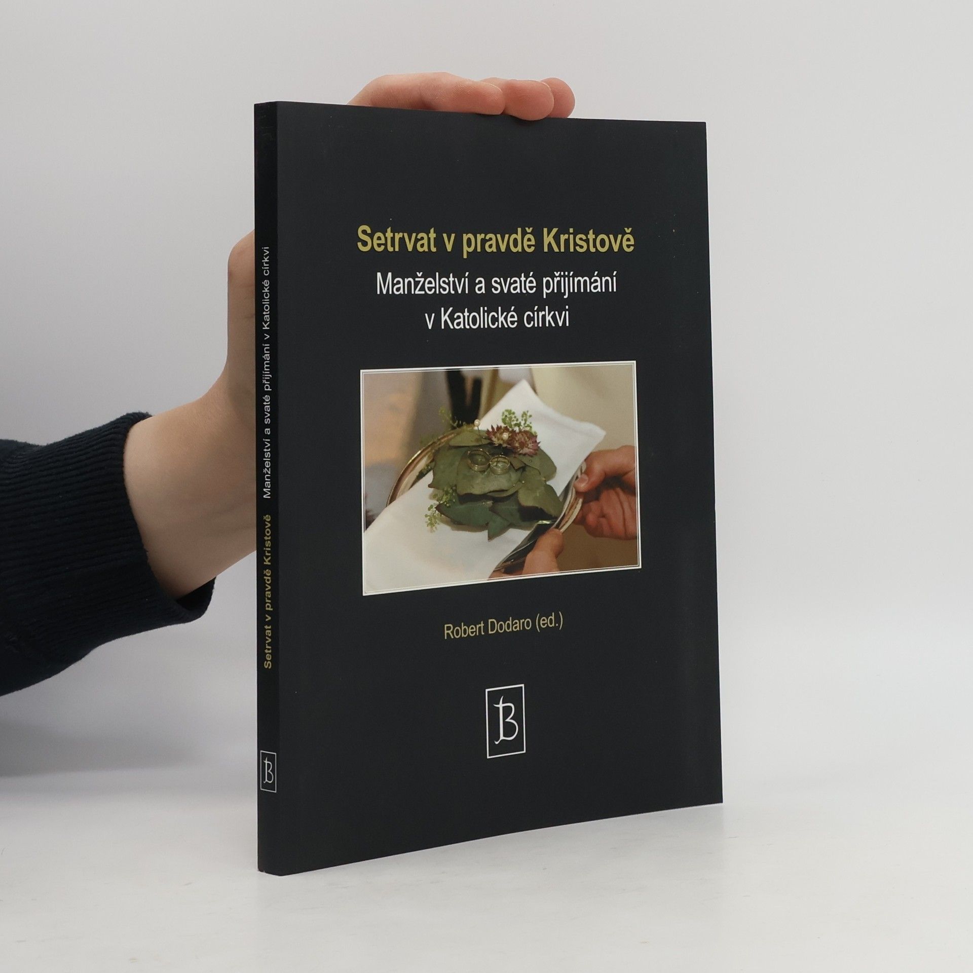 Robert Dodaro Setrvat v pravdě Kristově