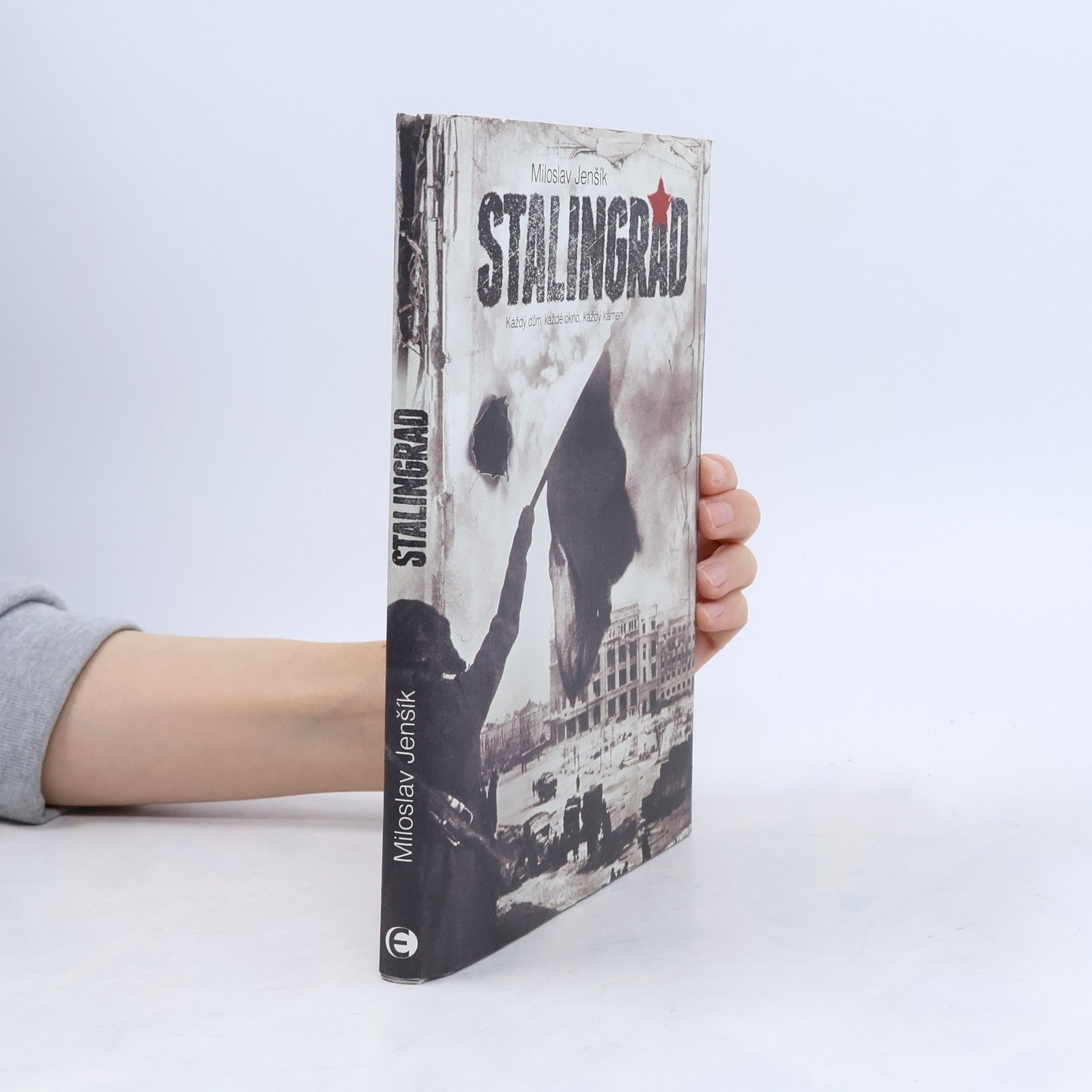 Miloslav Jenšík Stalingrad - Každý dům, každé okno, každý kámen