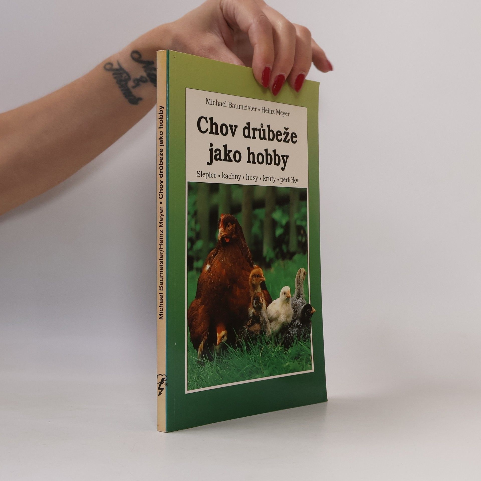 Heinz Meyer Chov drůbeže jako hobby. Slepice, kachny, husy, krůty, perličky
