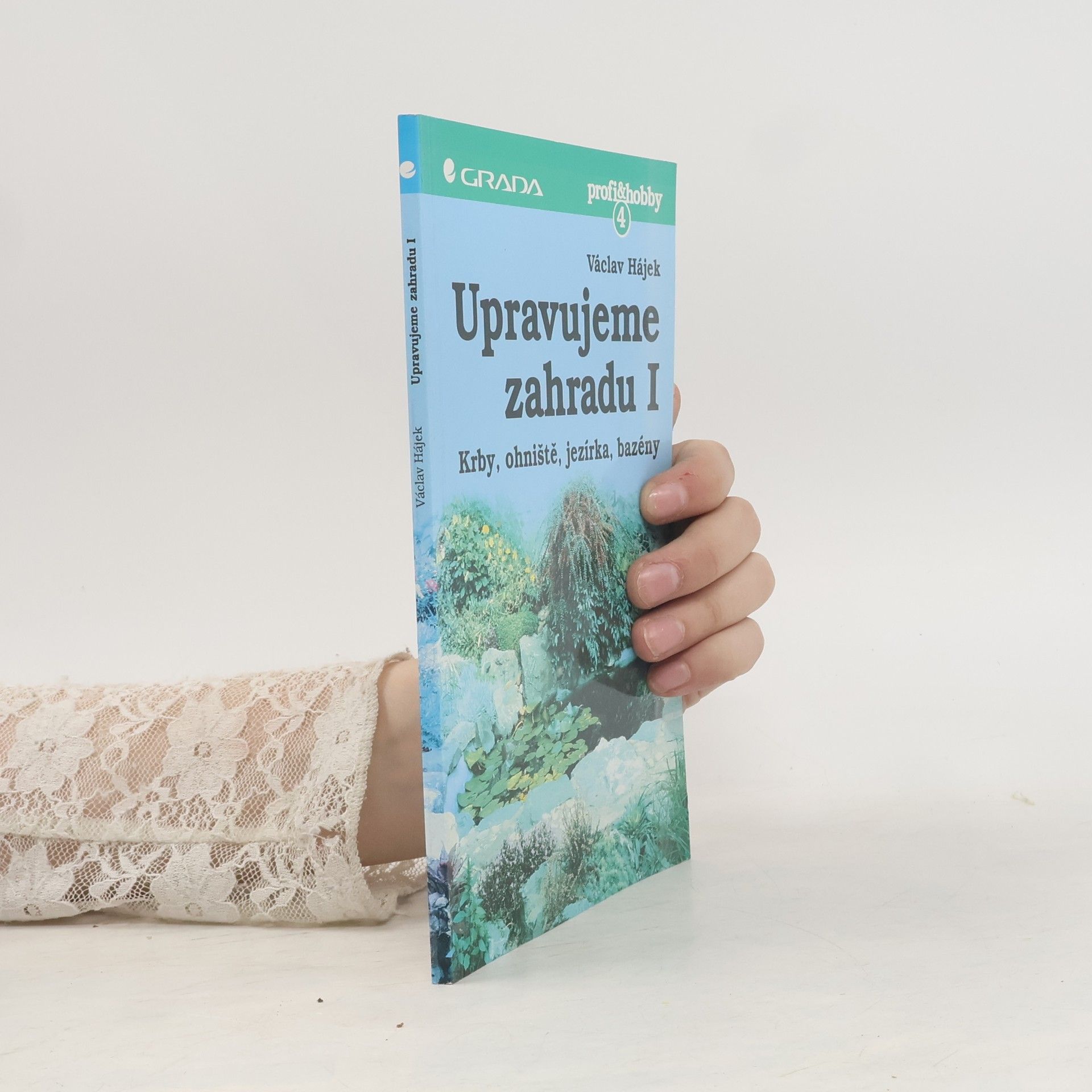 Upravujeme zahradu. Krby, ohniště, jezírka, bazény. 1. díl.