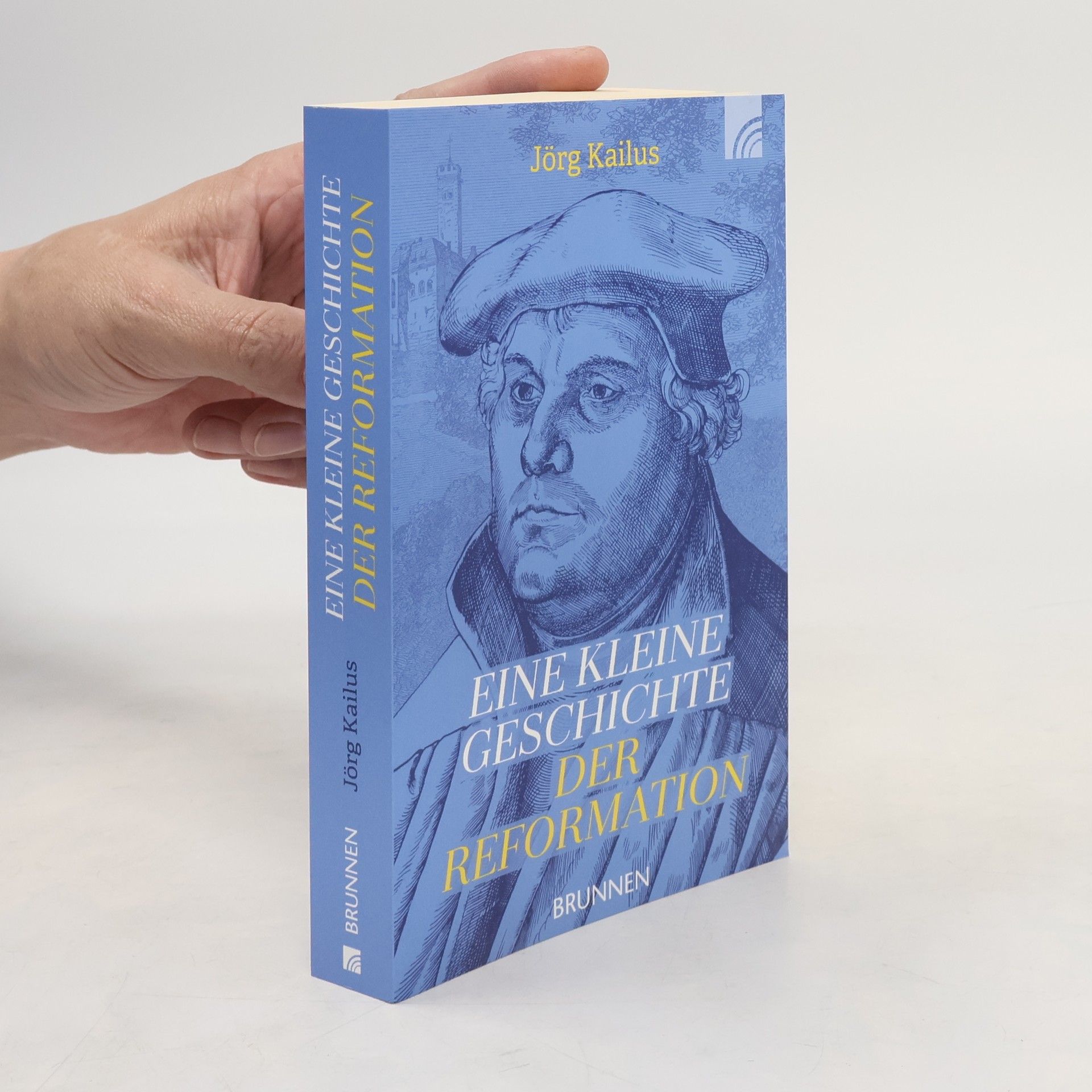 Jörg Kailus Eine kleine Geschichte der Reformation