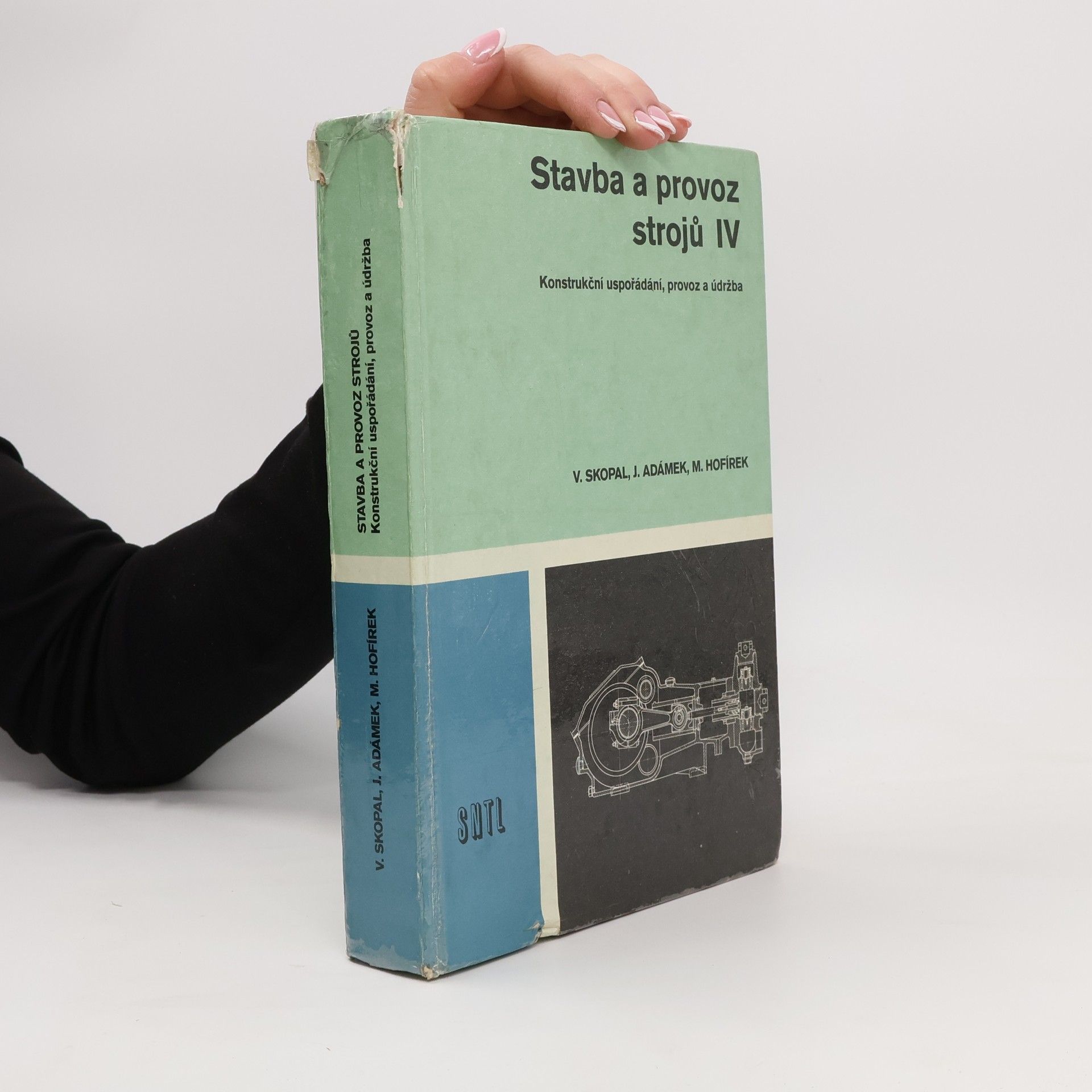 Jindřich Adámek Stavba a provoz strojů IV : Konstrukční uspořádání, provoz a údržba : Učeb. text pro 4. roč. stř. prům. škol strojnických