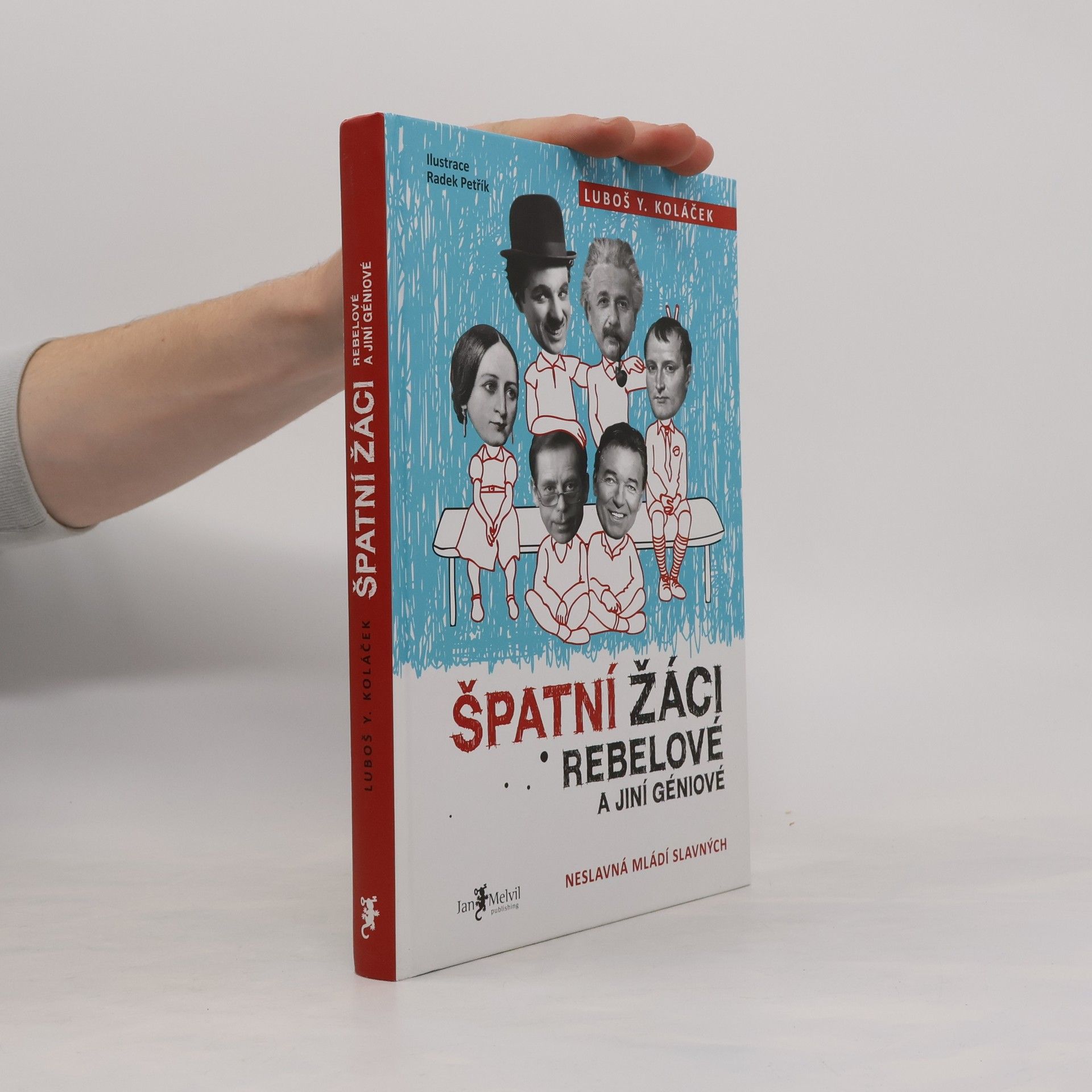 Špatní žáci, rebelové a jiní géniové : neslavná mládí slavných