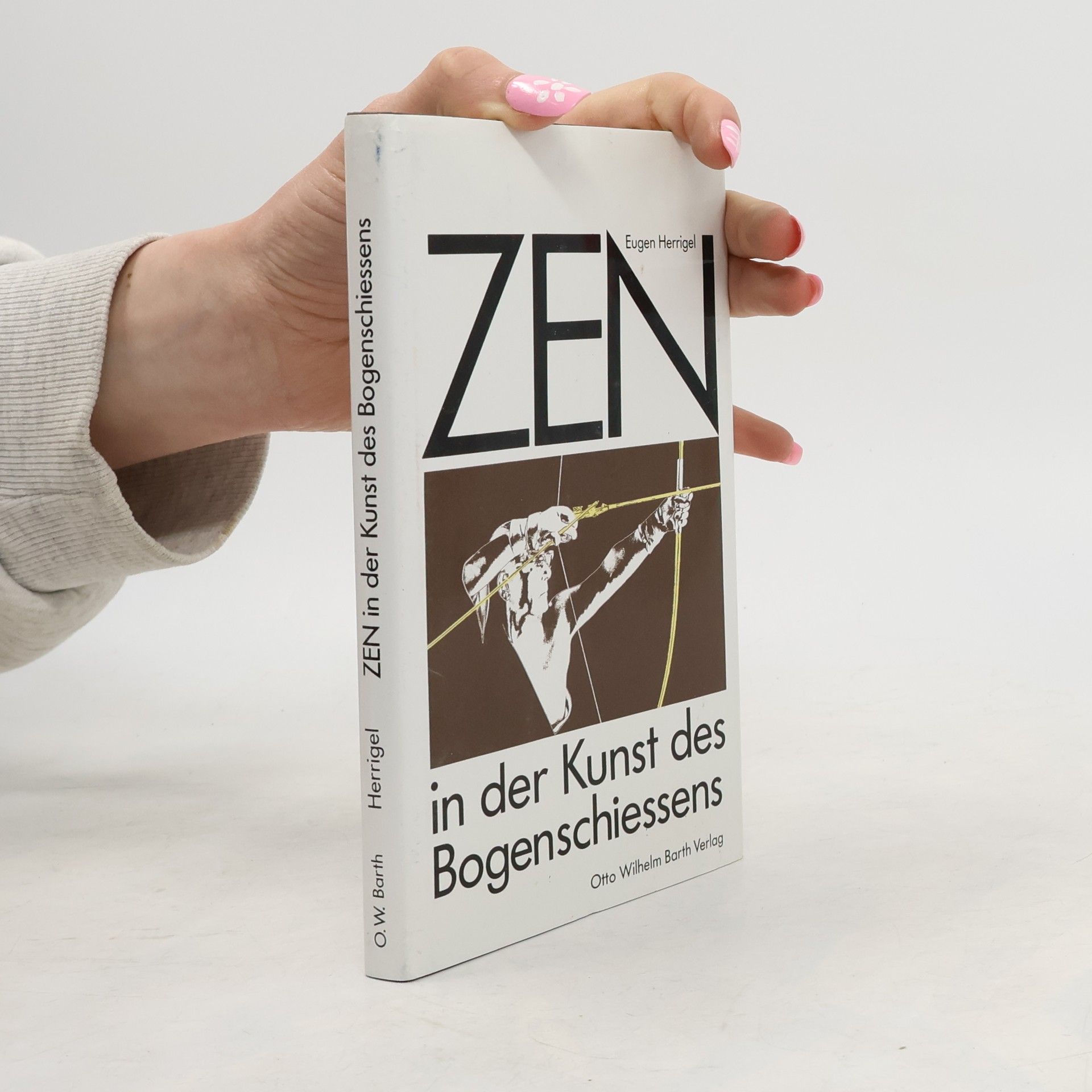 Eugen Heurrigel Zen in der Kunst des Bogenschiessens