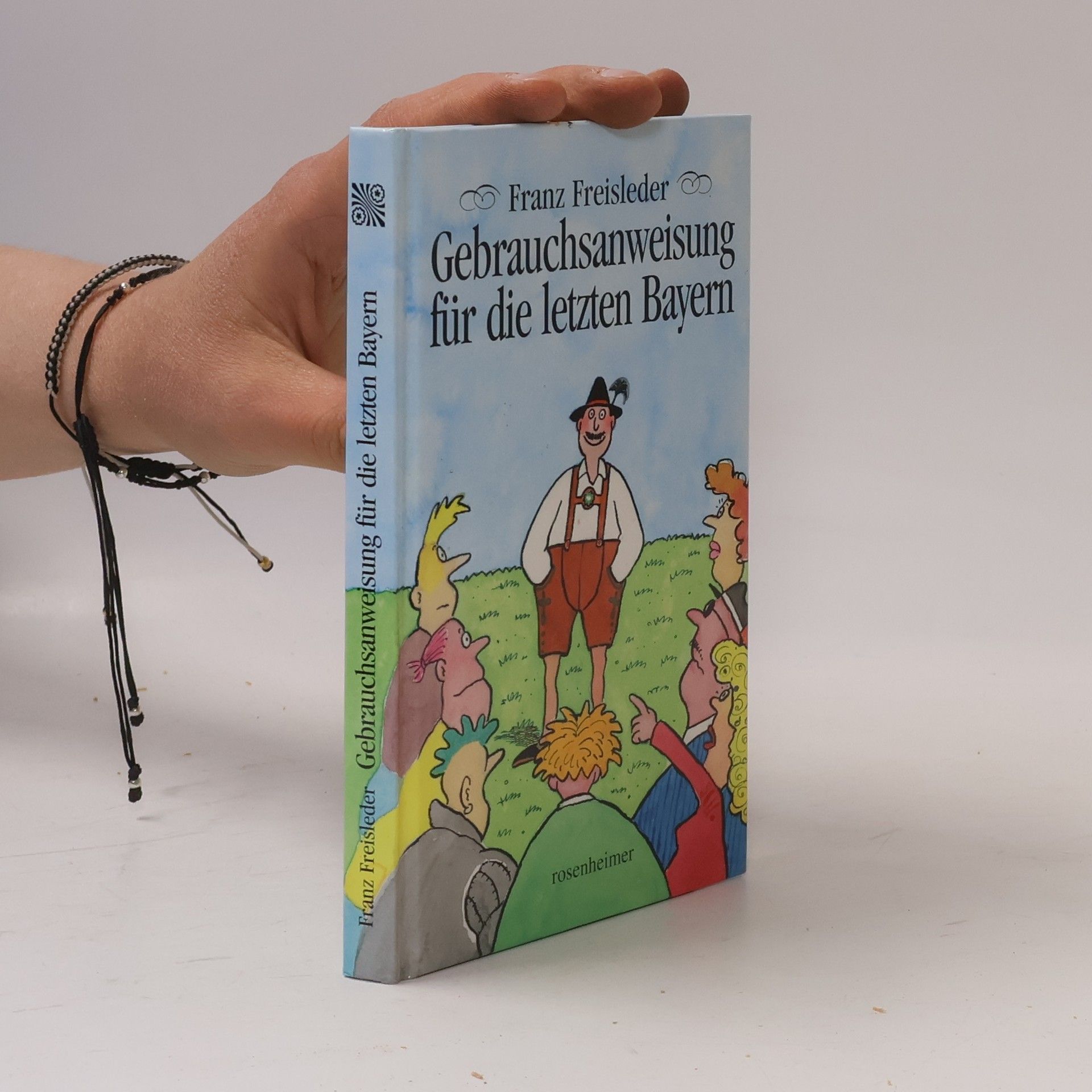 Franz Freisleder Gebrauchsanweisung für die letzten Bayern