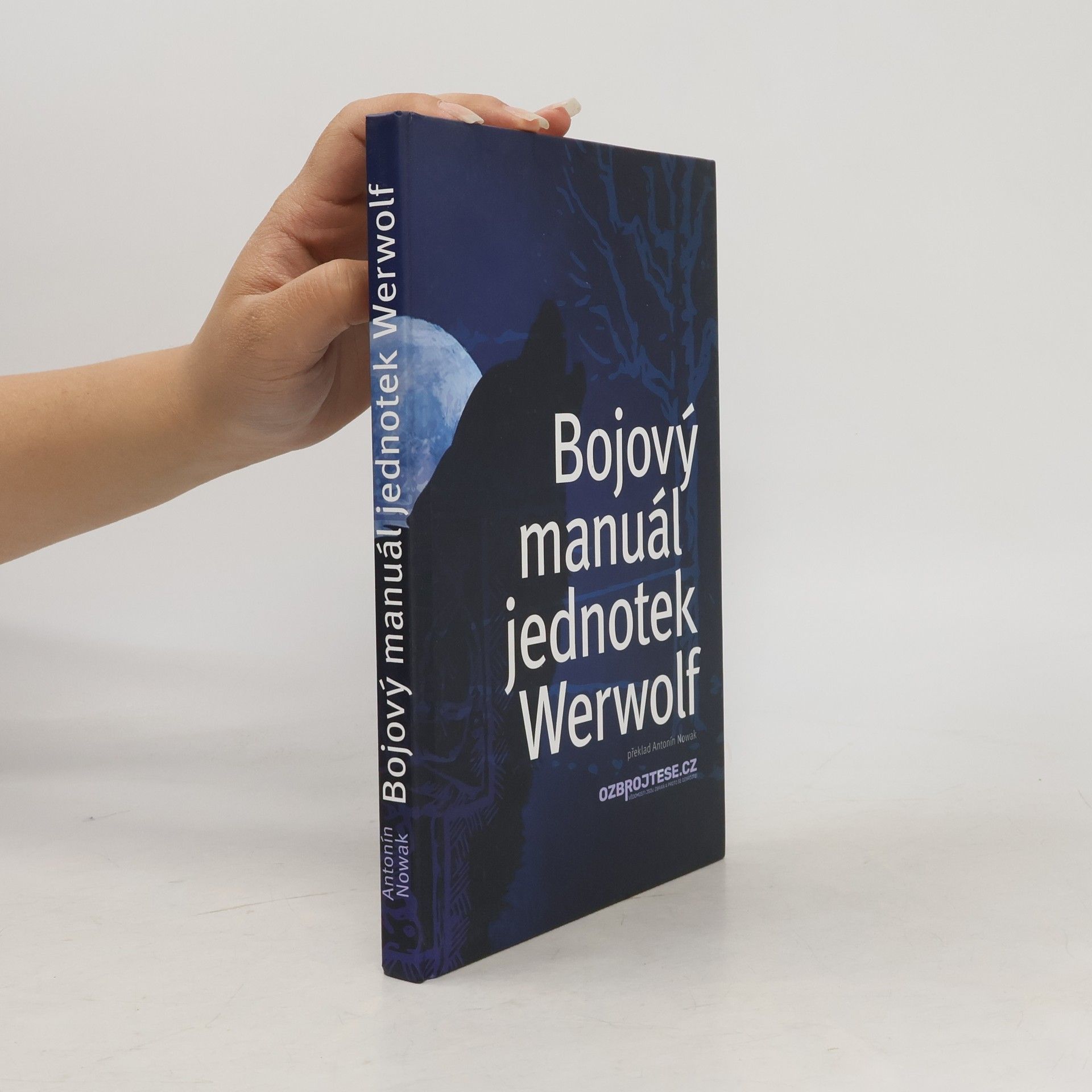 Antonín Nowak Bojový manuál jednotek Werwolf