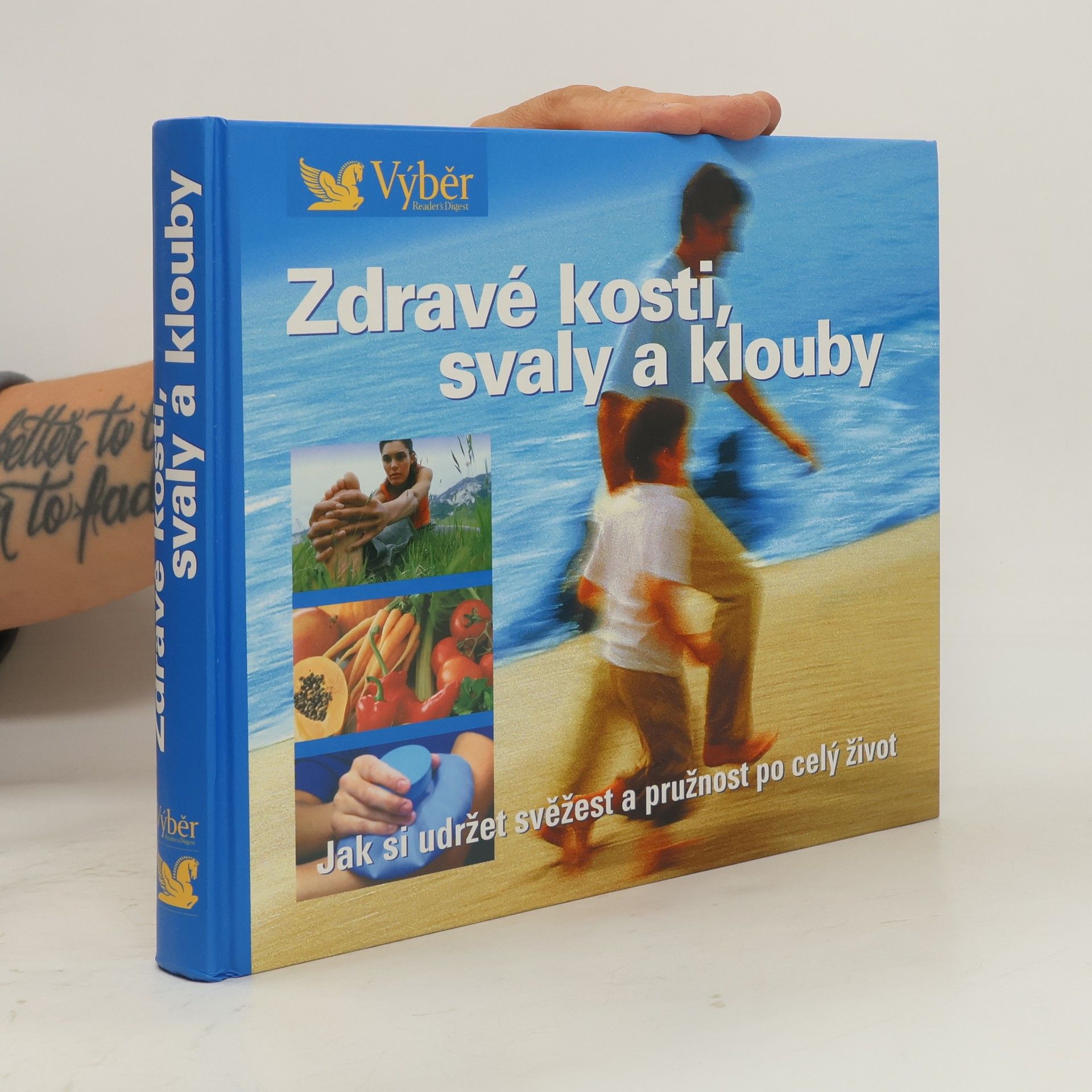 Zdravé kosti, svaly a klouby. Návod, jak zůstat po celý život pohyblivý a čilý
