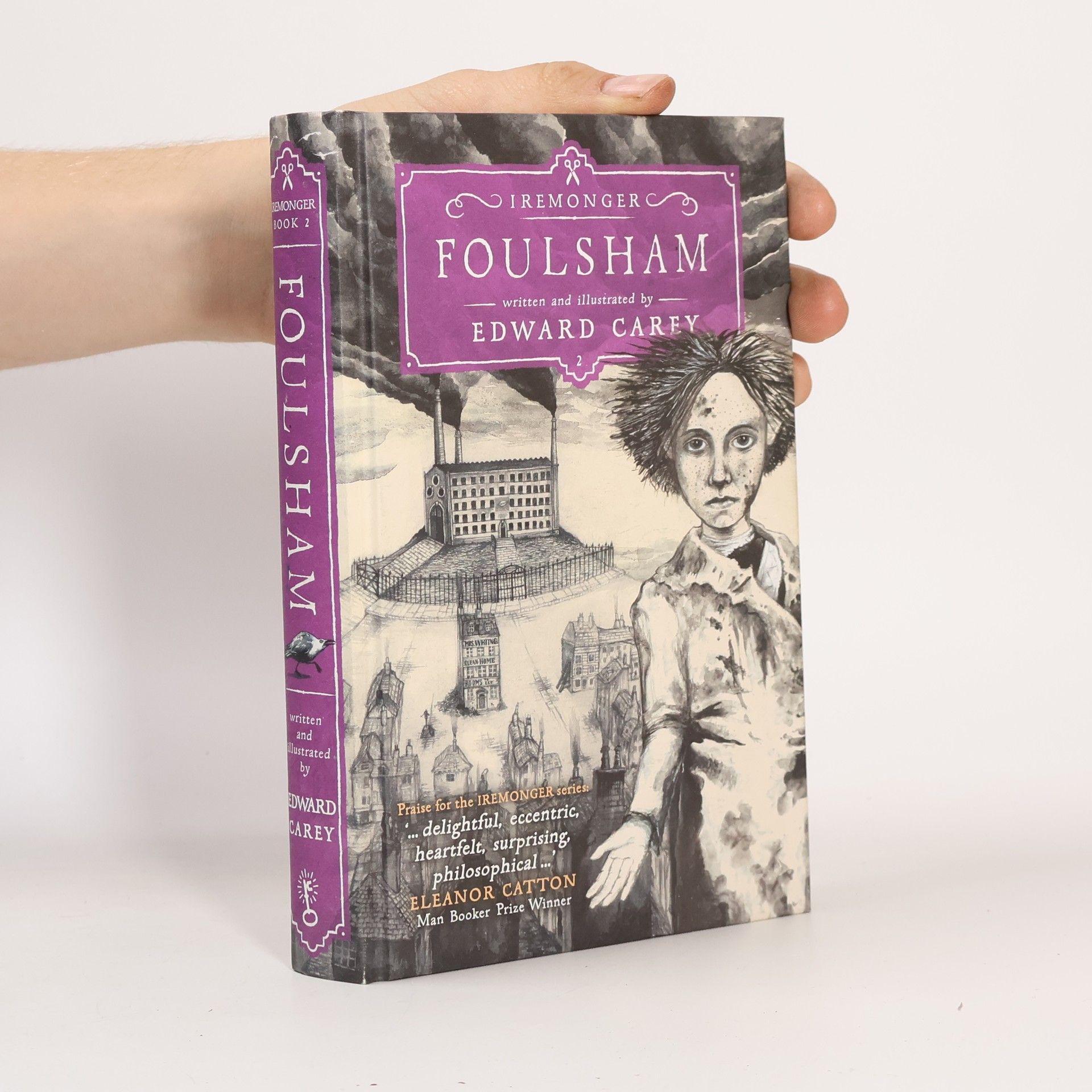 Edward Carey The Iremonger Trilogy - Foulsham