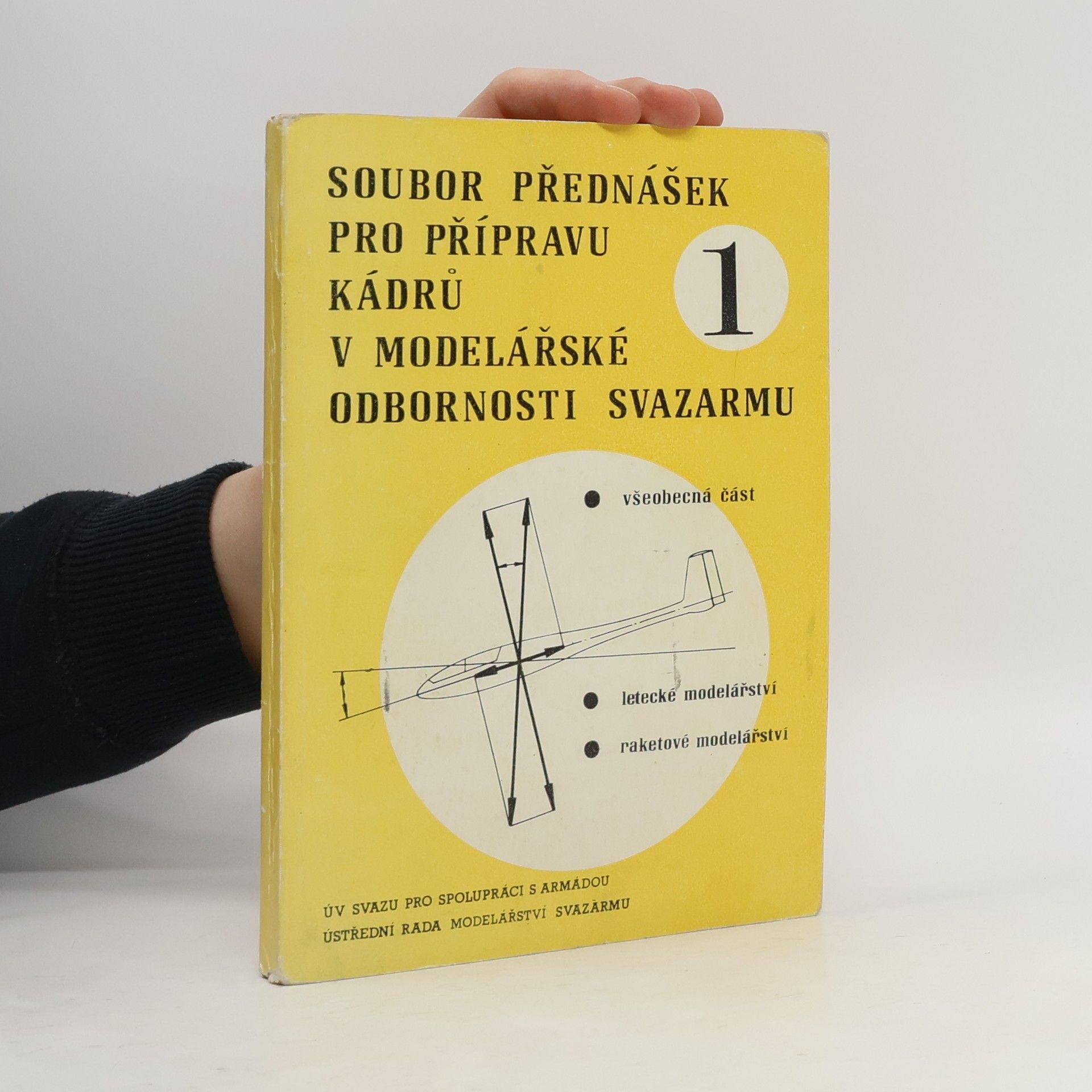 Collectif d'auteurs Soubor přednášek pro přípravu kádrů v modelářské odbornosti svazarmu 1
