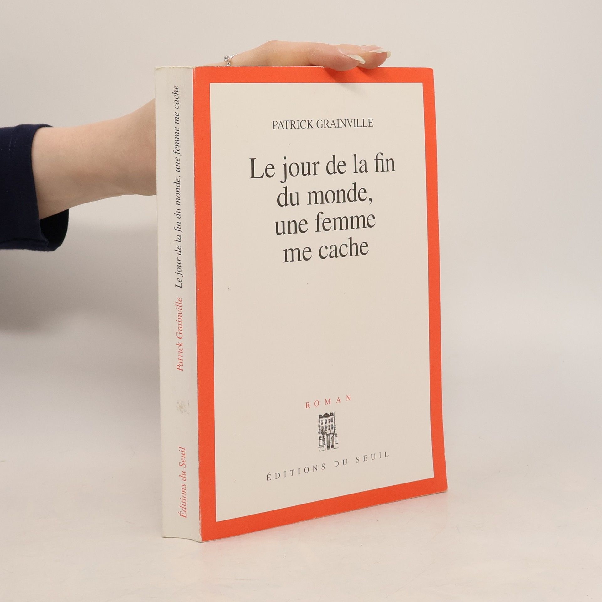 Patrick Grainville Le jour de la fin du monde, une femme me cache