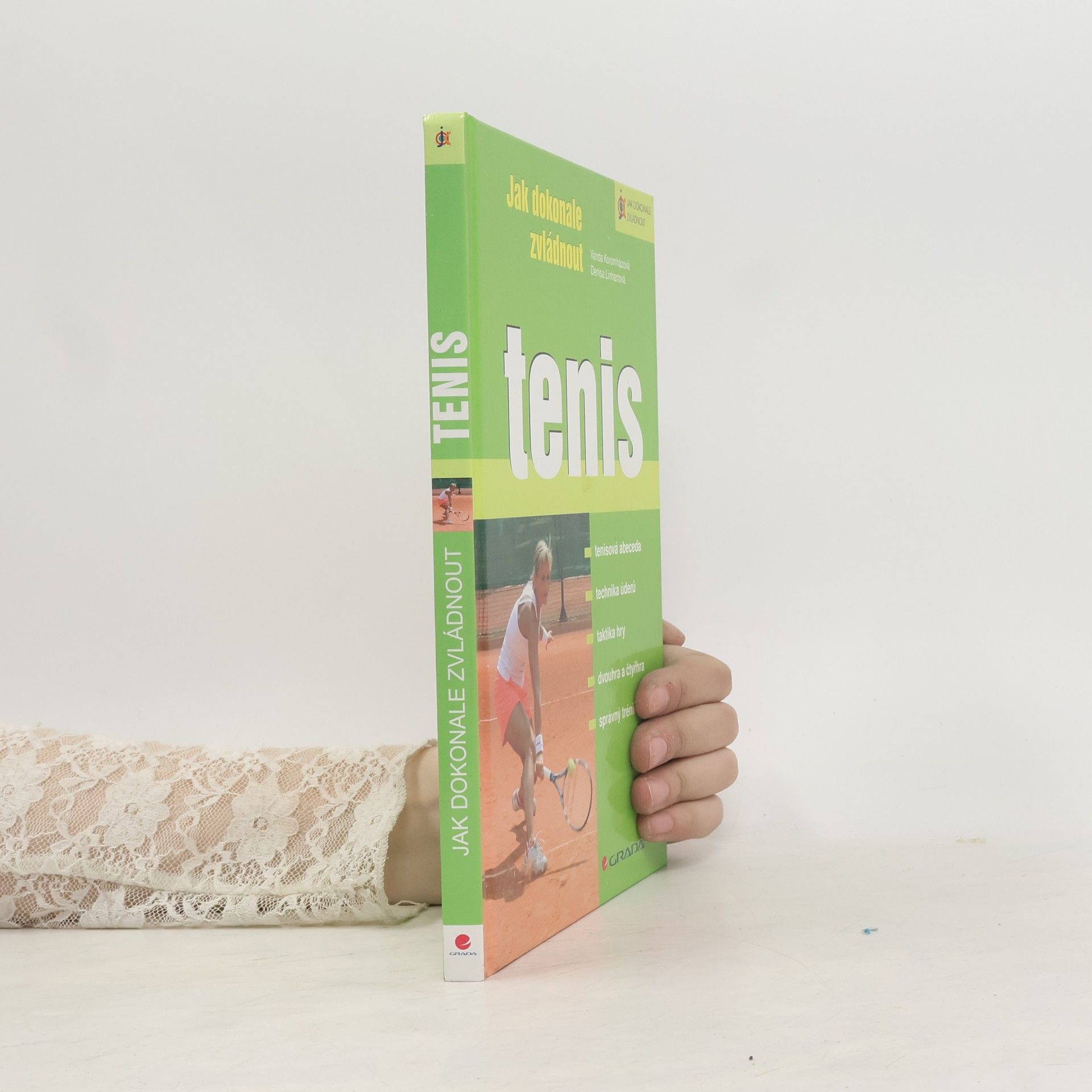 Denisa Linhartová Jak dokonale zvládnout tenis