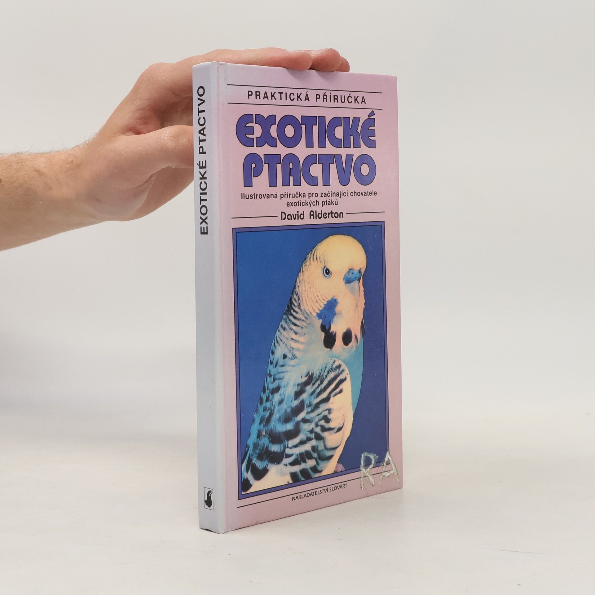 David Alderton Exotické ptactvo: Ilustrovaná příručka pro začínající chovatele exotických ptáků