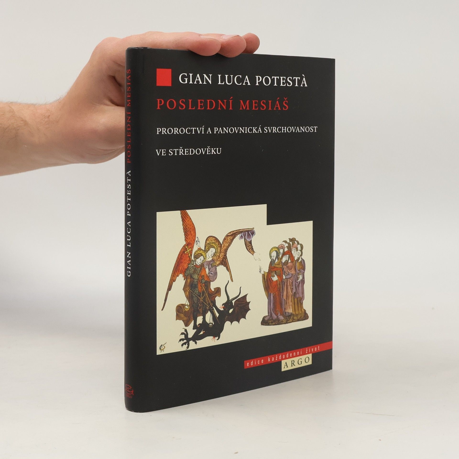 Gian Luca Potestà Poslední mesiáš: Proroctví ve středověku