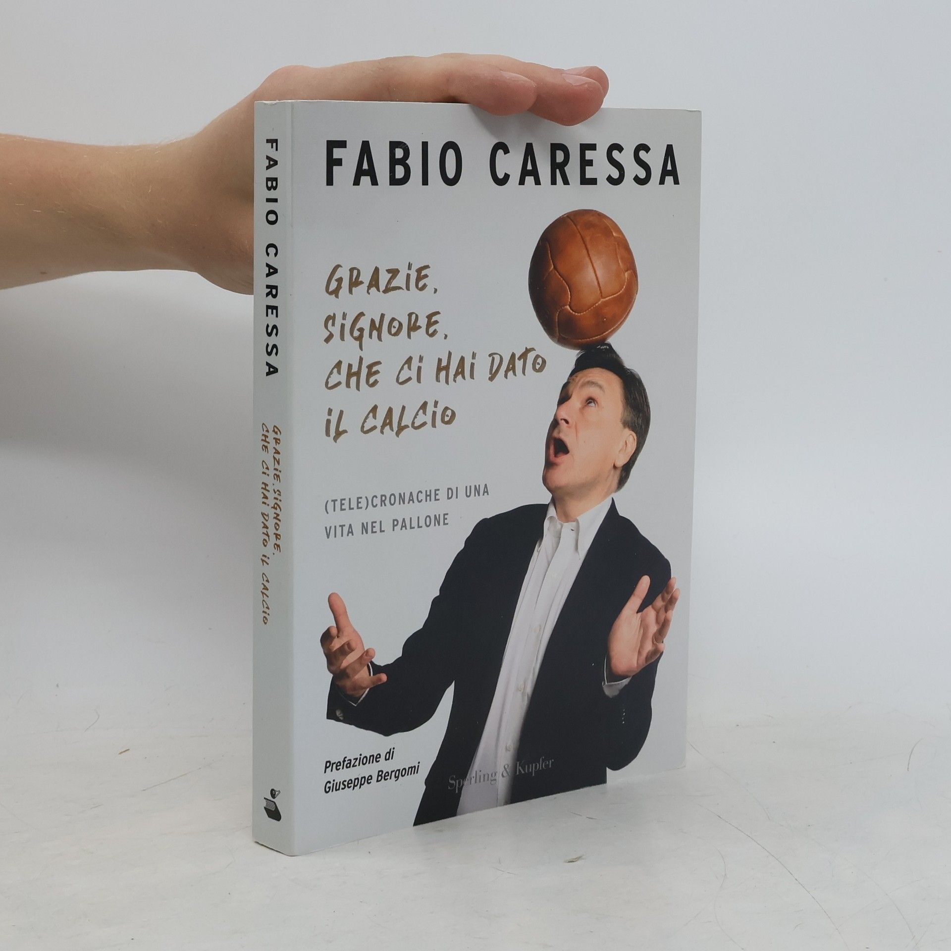 Giuseppe Bergomi Grazie, Signore, che ci hai dato il calcio
