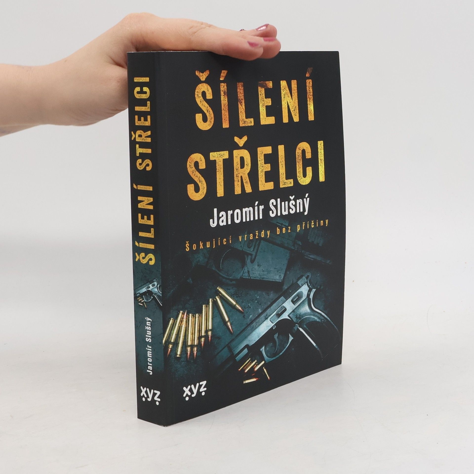 Jaromír Slušný Šílení střelci