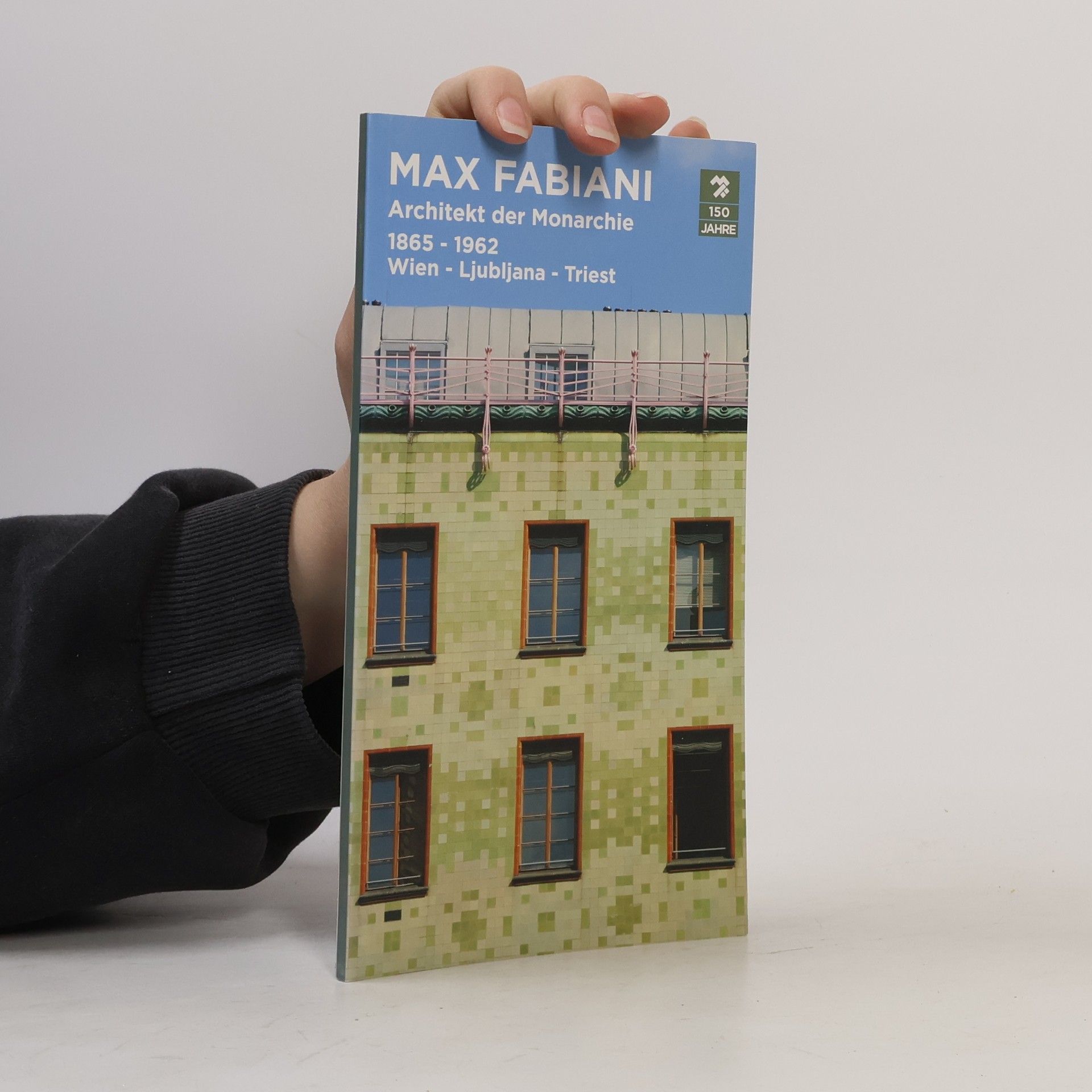 Autorenkollektiv Max Fabiani 1865–1962. Architekt der Monarchie