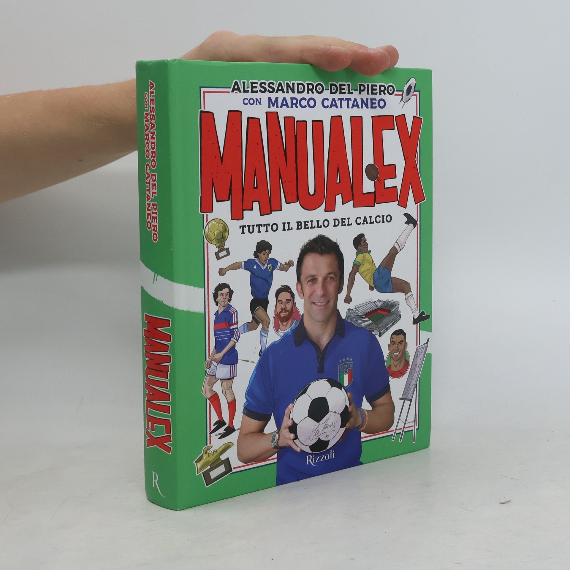 Alessandro Del Piero Manualex. Tutto il bello del calcio