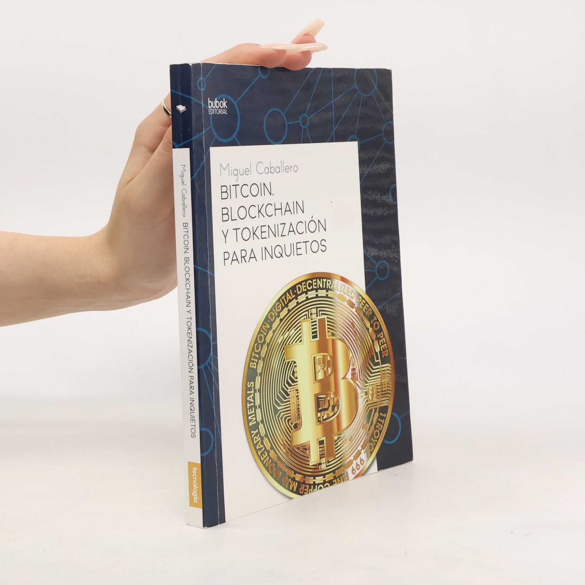 Miguel Caballero Bitcoin, blockchain y tokenización para inquietos