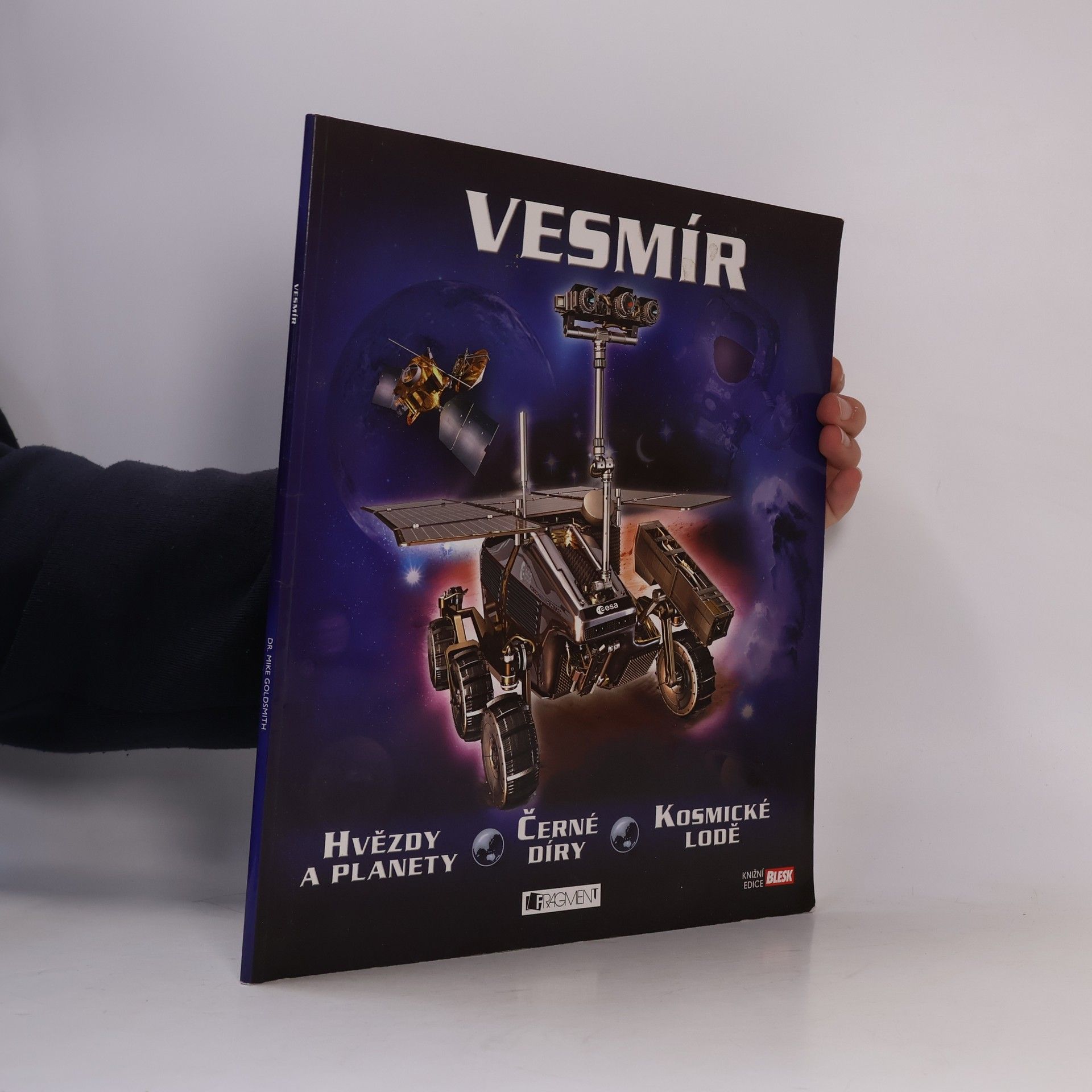 Mike Goldsmith Vesmír: Hvězdy a planety, černé díry, kosmické lodě