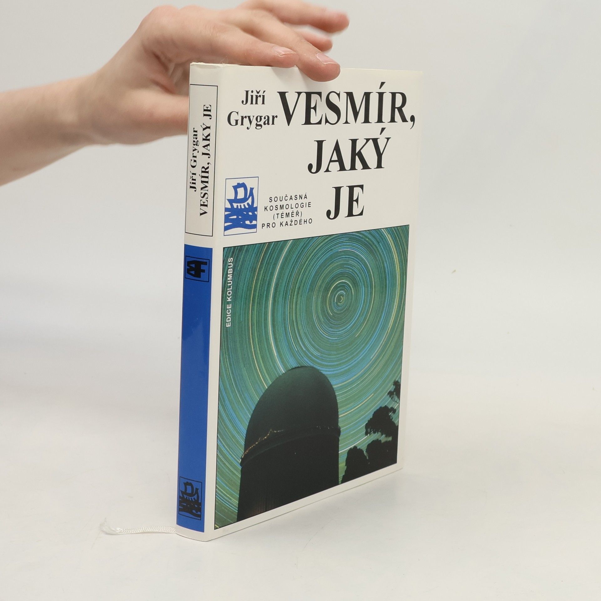Jiri Grygar Vesmír, jaký je : současná kosmologie (téměř) pro každého